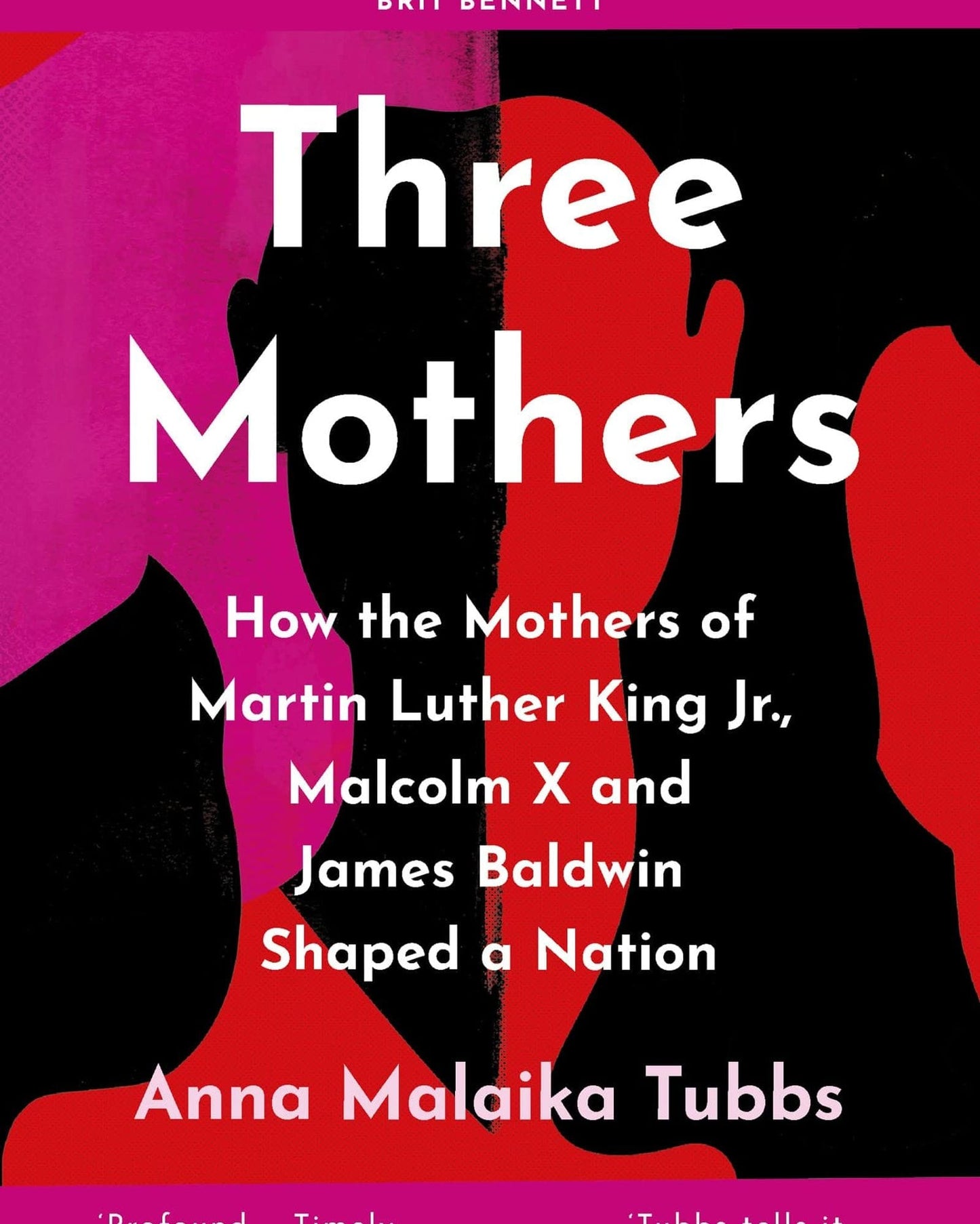 Three Mothers : How The Mothers Of Martin Luther King Jr., Malcolm X And James Baldwin Shaped A Nation