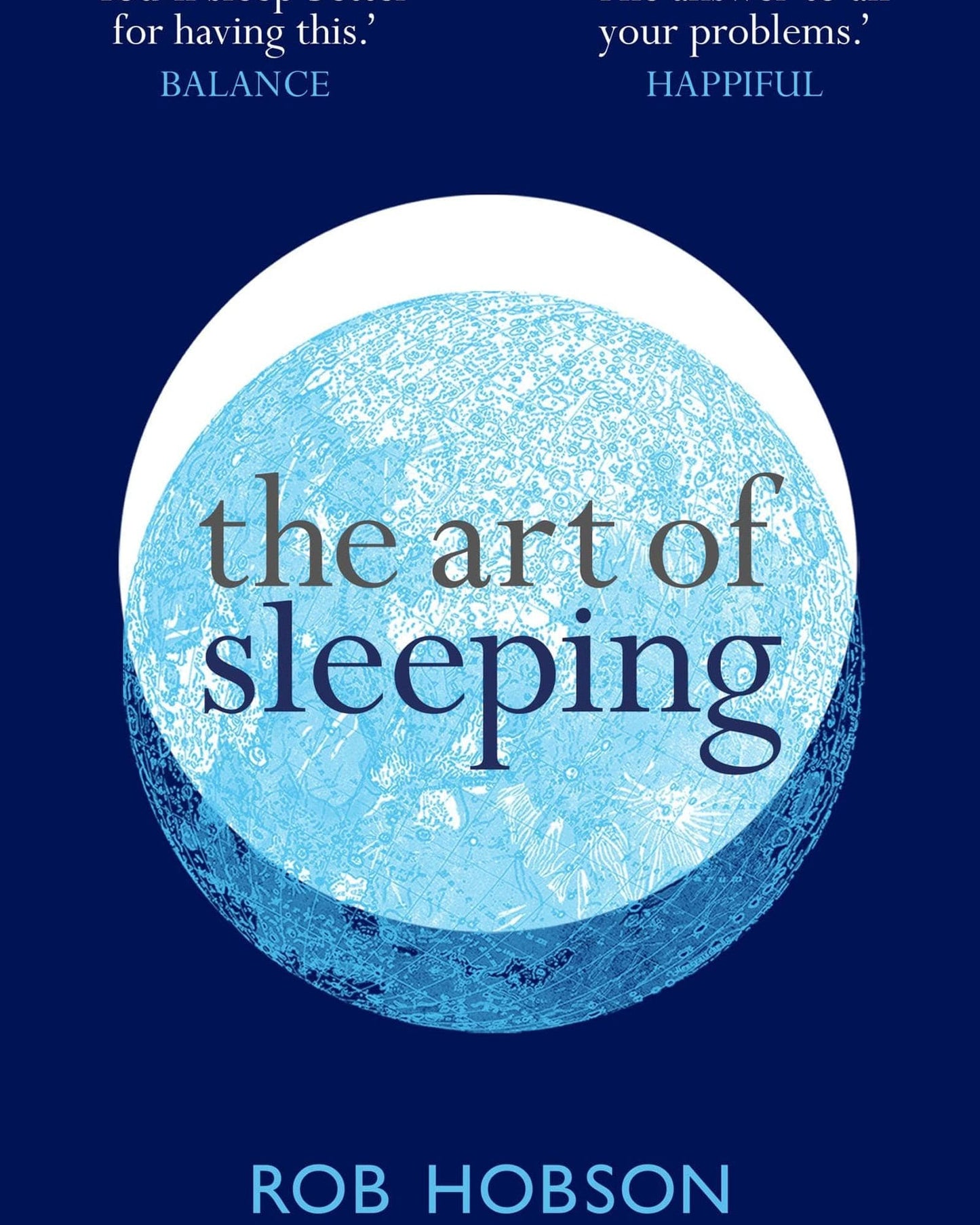 The Art Of Sleeping : The Secret To Sleeping Better At Night For A Happier, Calmer More Successful Day