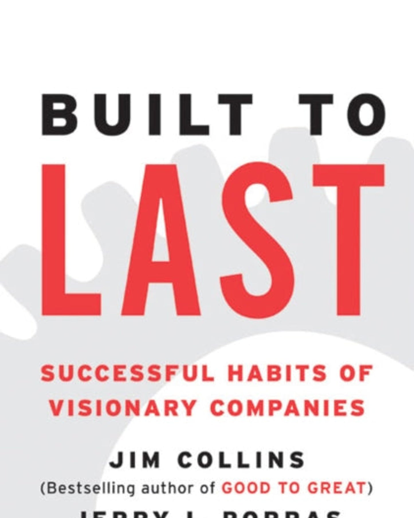 Built to Last : Successful Habits of Visionary Companies