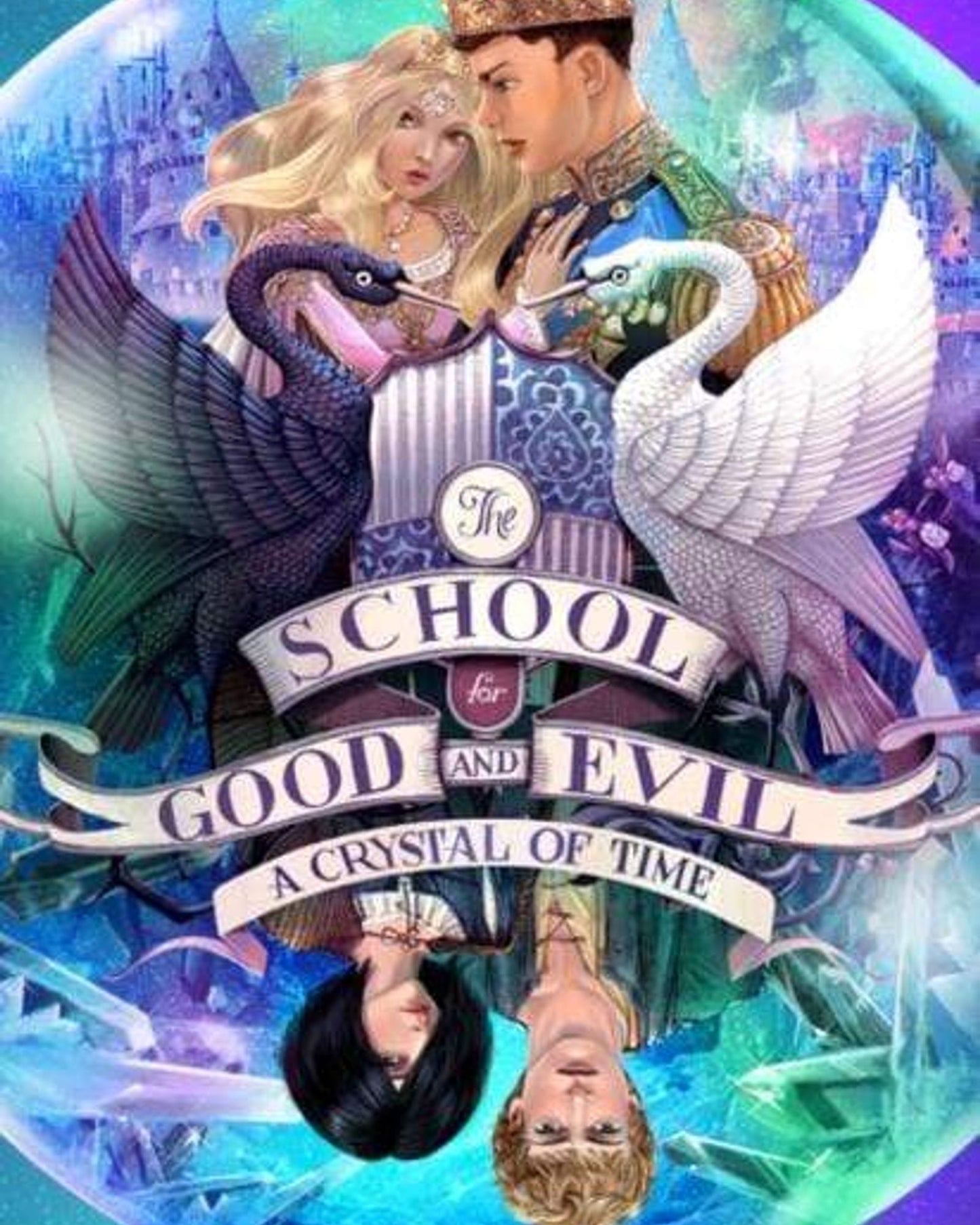 THE SCHOOL FOR GOOD AND EVIL NO. 5 : A CRYSTAL OF TIME - SOMAN CHAINANI