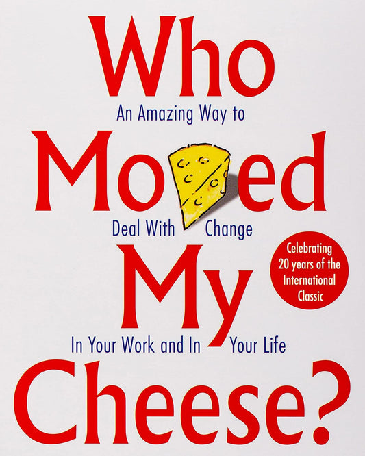 Who Moved My Cheese