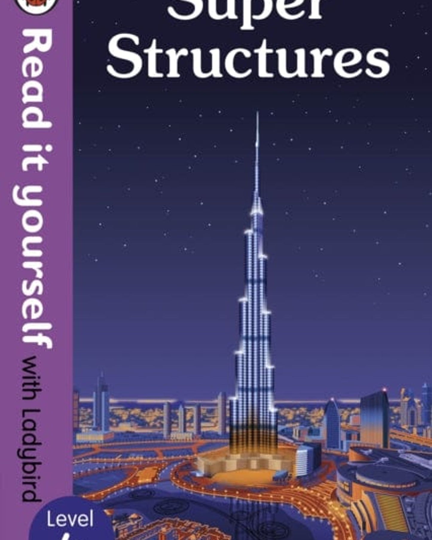 SUPER STRUCTURES - READ IT YOURSELF WITH LADYBIRD LEVEL 4