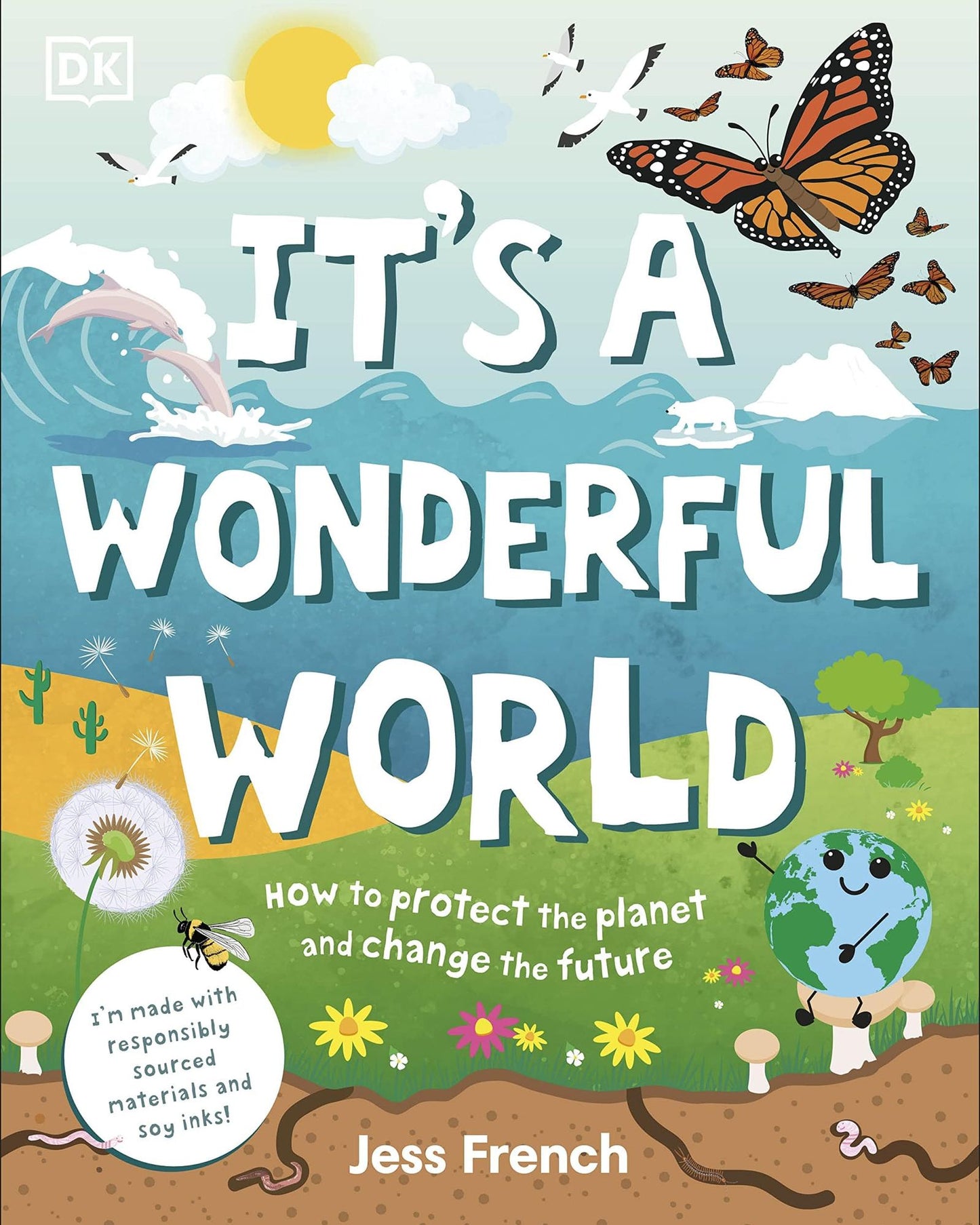 It'S A Wonderful World : How To Be Kind To The Planet And Change The Future