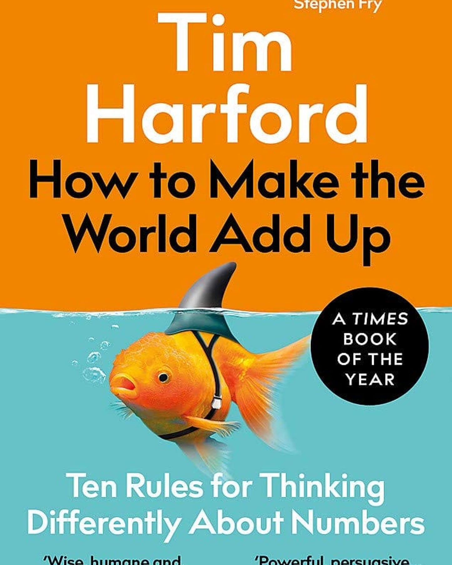 How To Make The World Add Up : Ten Rules For Thinking Differently About Numbers