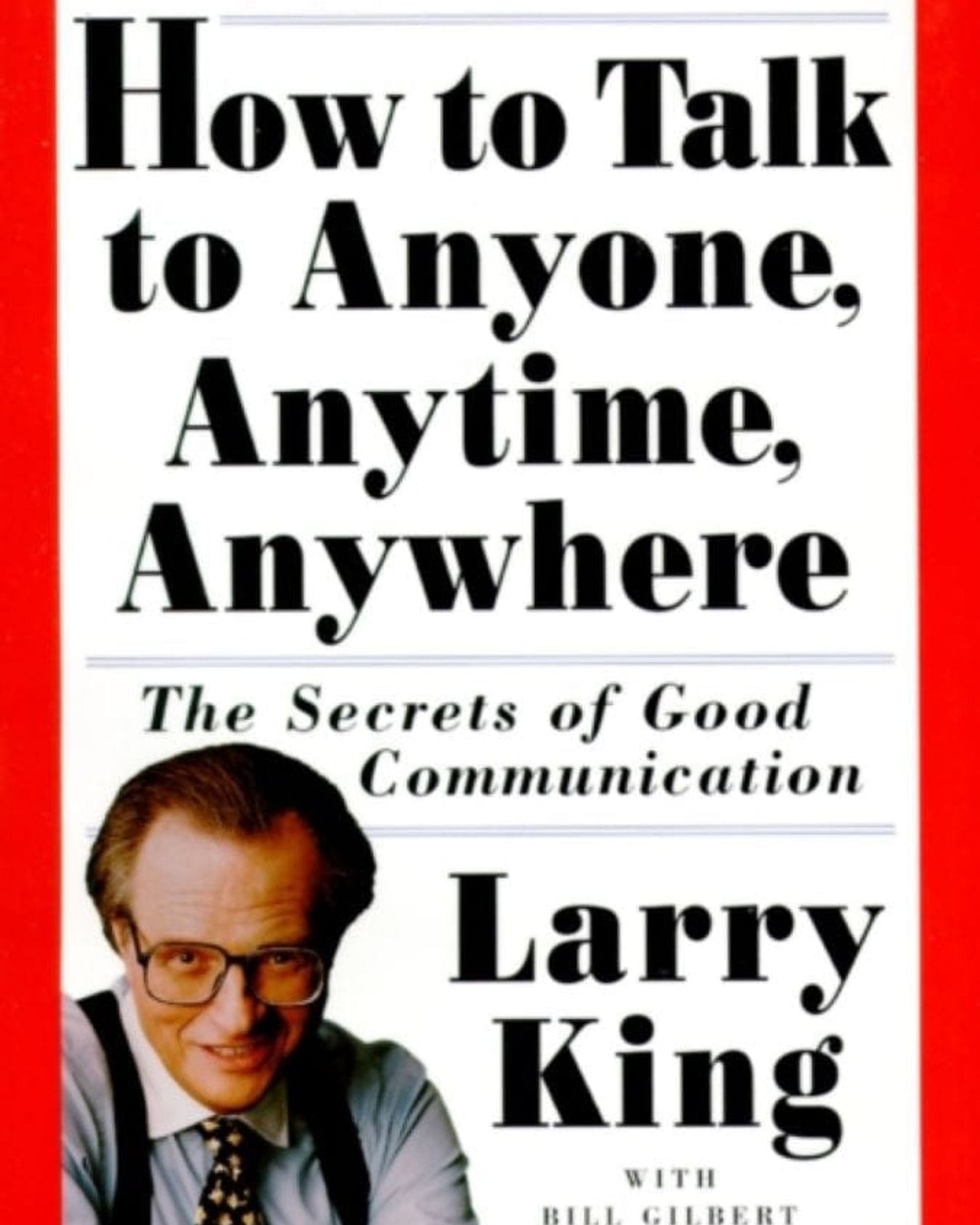 How To Talk To Anyone, Anytime, Anywhere
