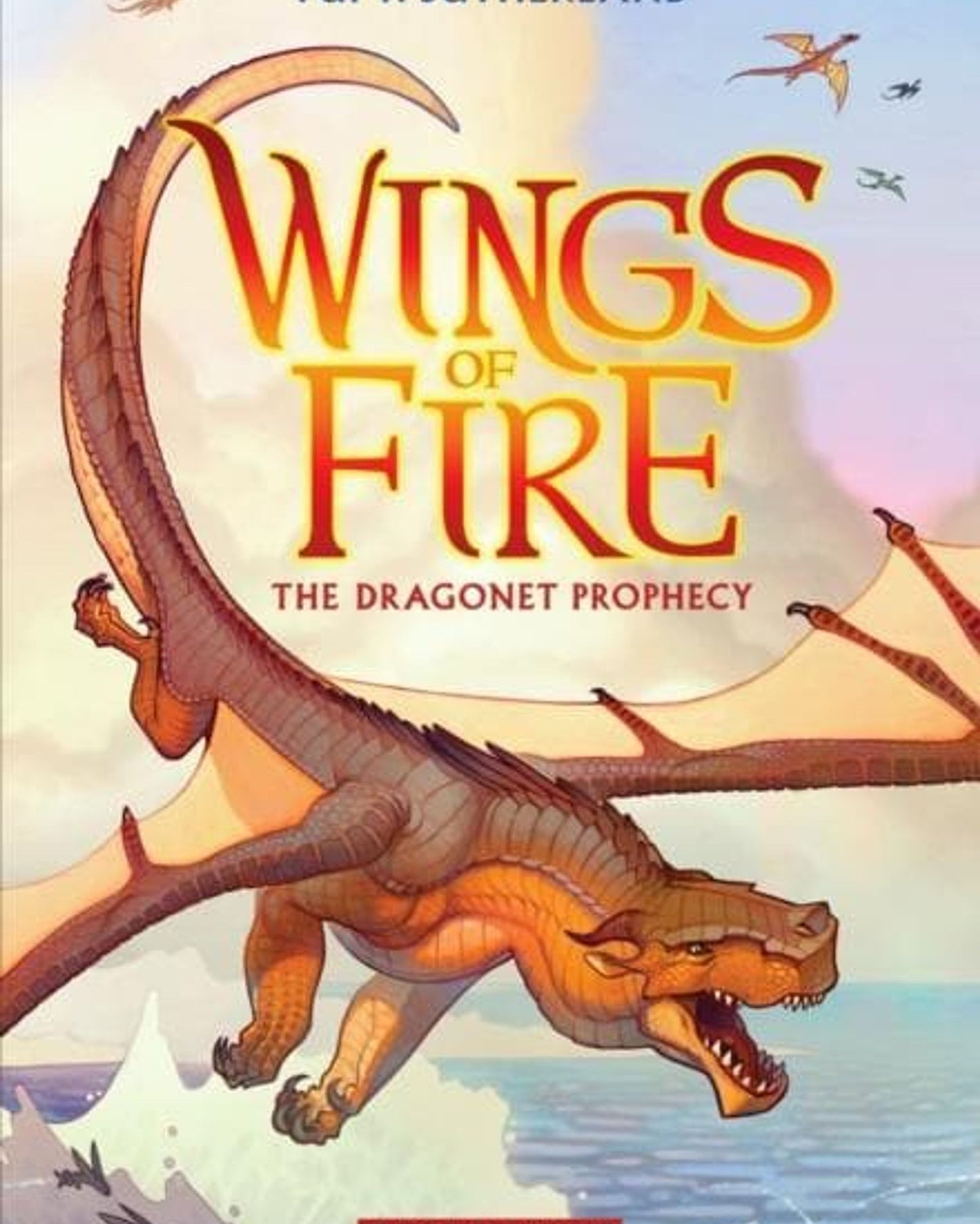 WINGS OF FIRE BOOK ONE: THE DRAGONET PROPHECY - TUI T. SUTHERLAND