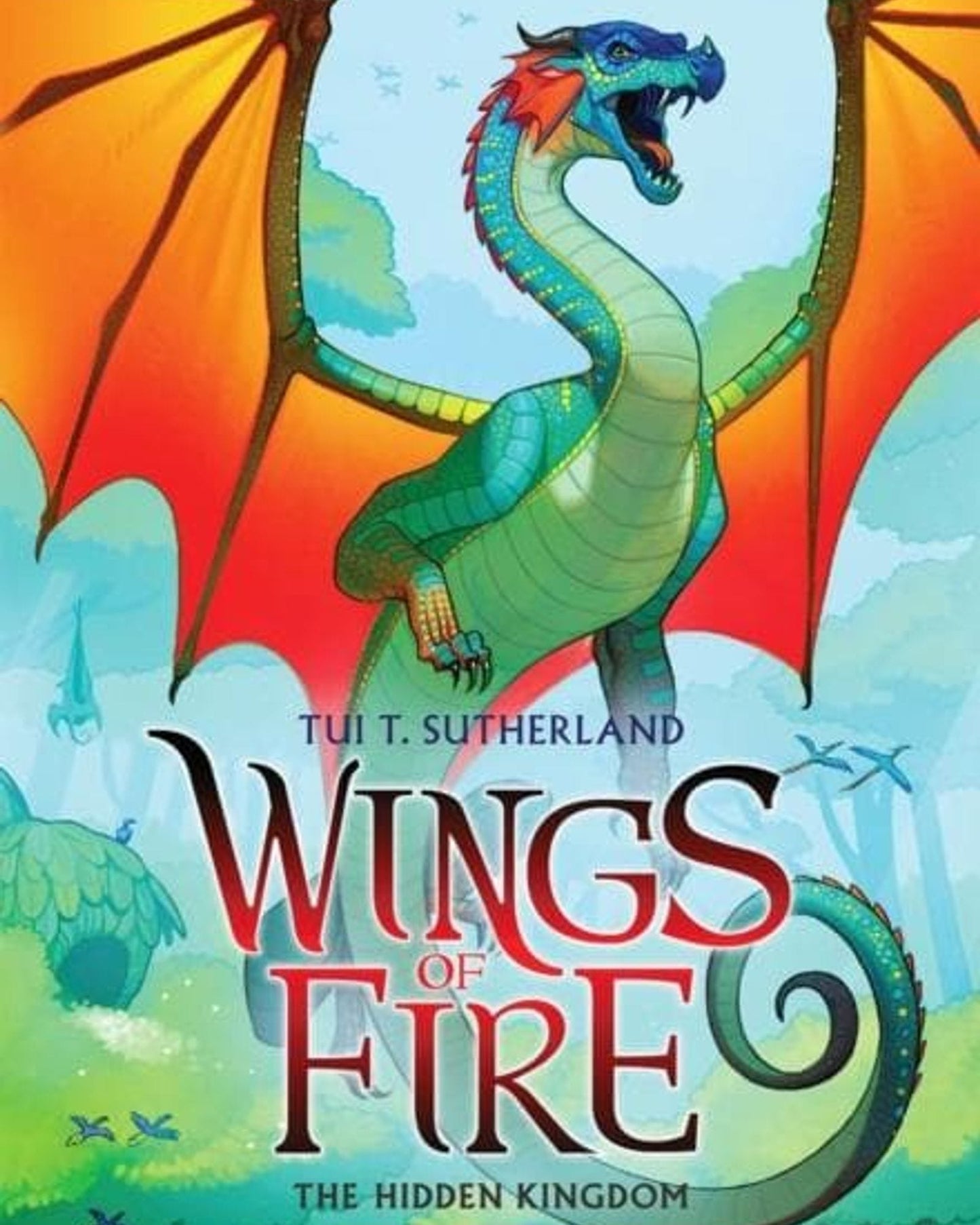 WINGS OF FIRE BOOK THREE: THE HIDDEN KINGDOM - TUI T. SUTHERLAND