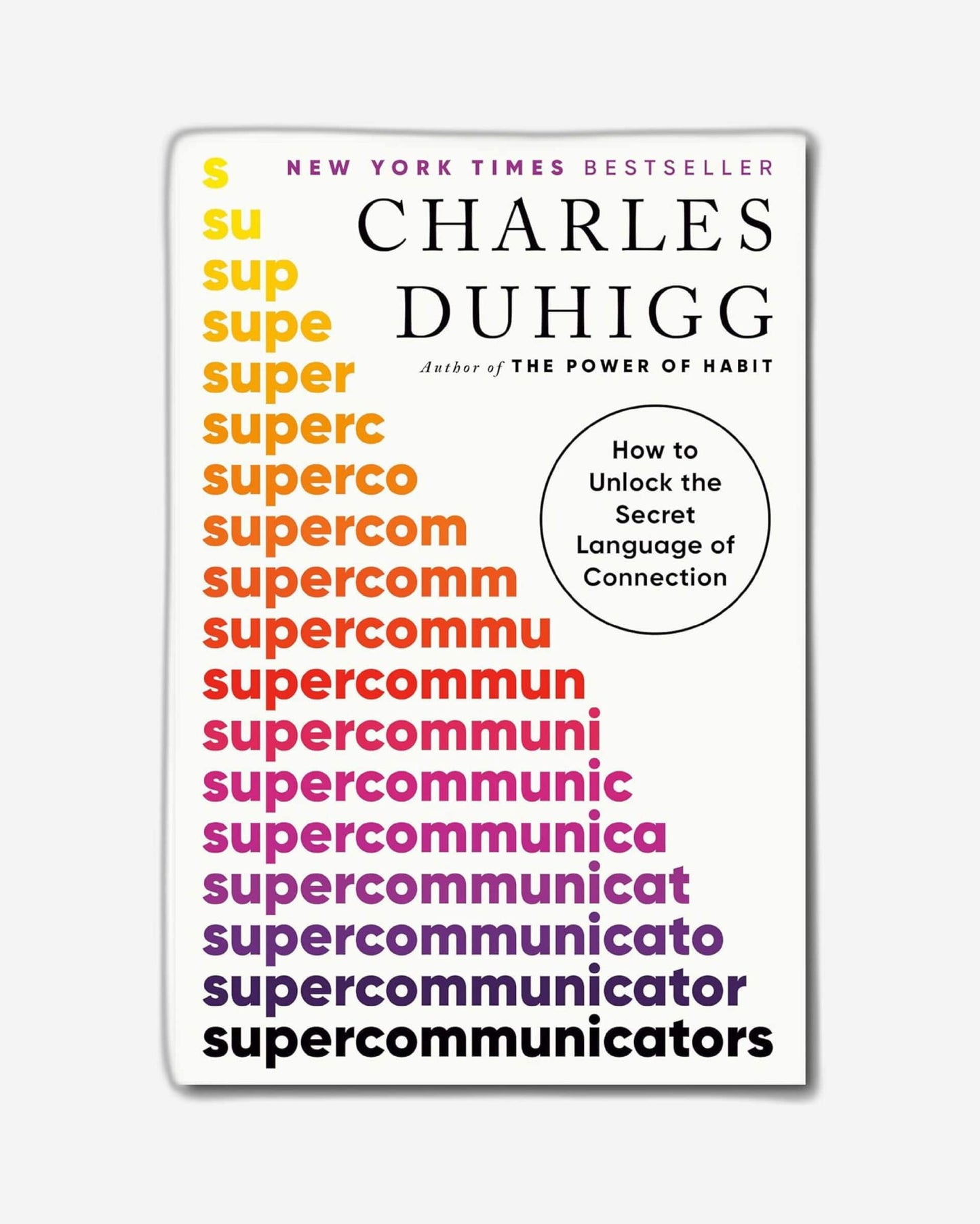 Supercommunicators : How to Unlock the Secret Language of Connection