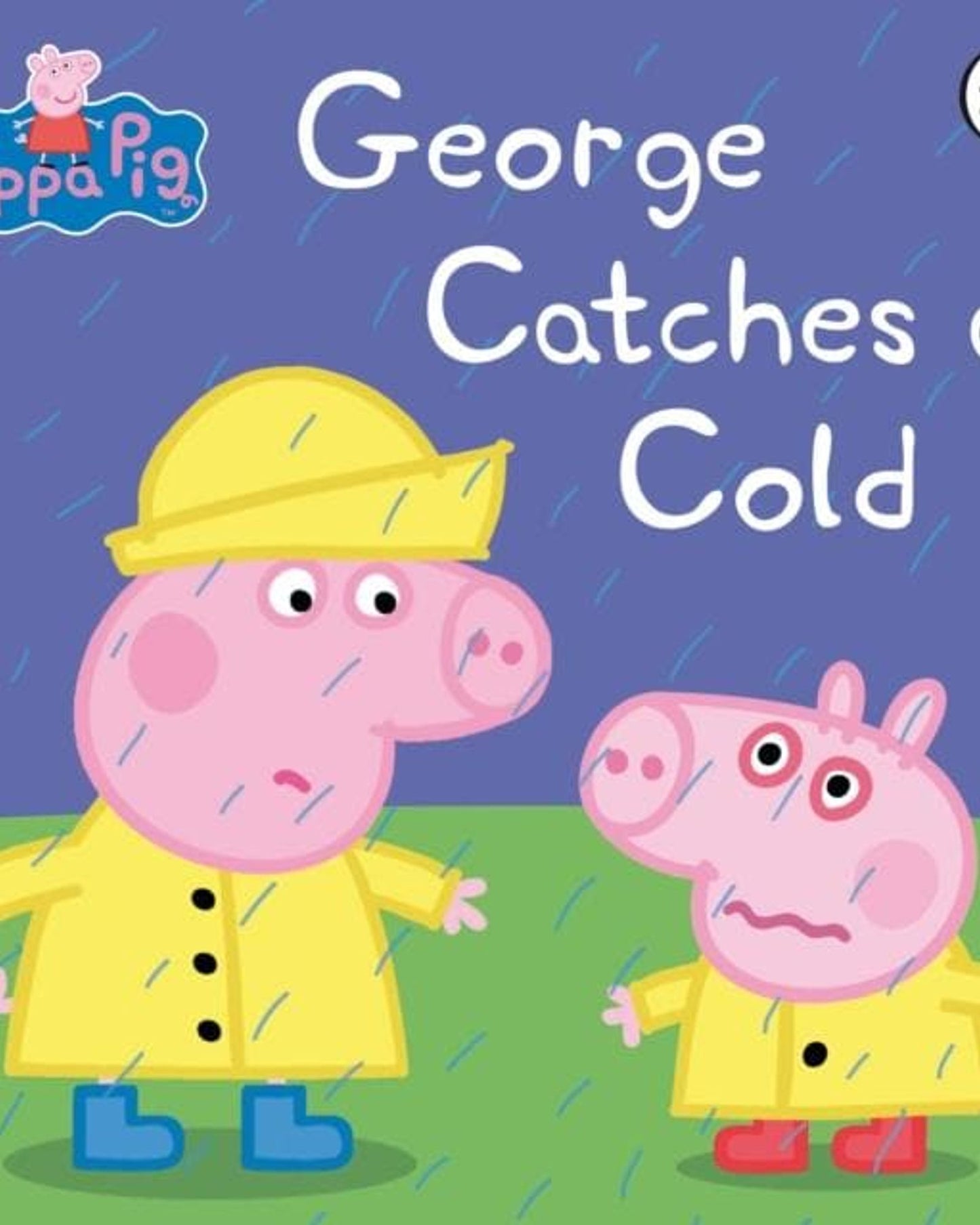 PEPPA PIG: GEORGE CATCHES A COLD