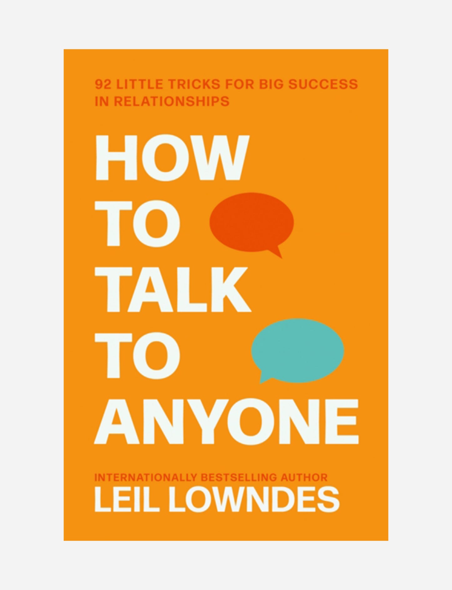 How to Talk to Anyone : 92 Little Tricks for Big Success in Relationships