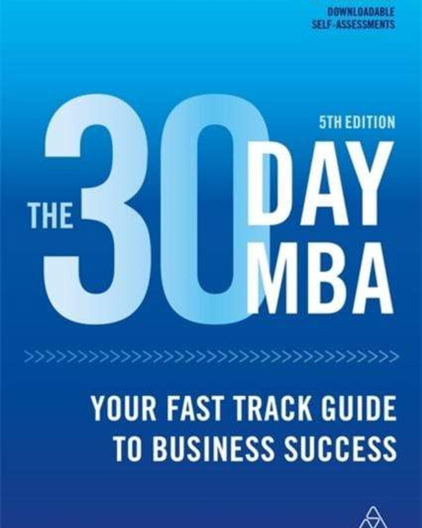 The 30 Day Mba : Your Fast Track Guide To Business Success - Colin Barrow