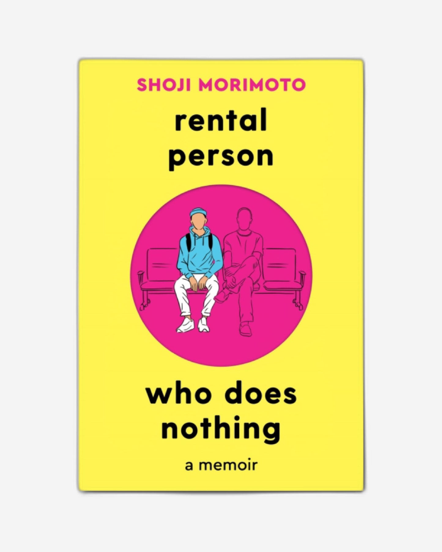 Rental Person Who Does Nothing : A Memoir
