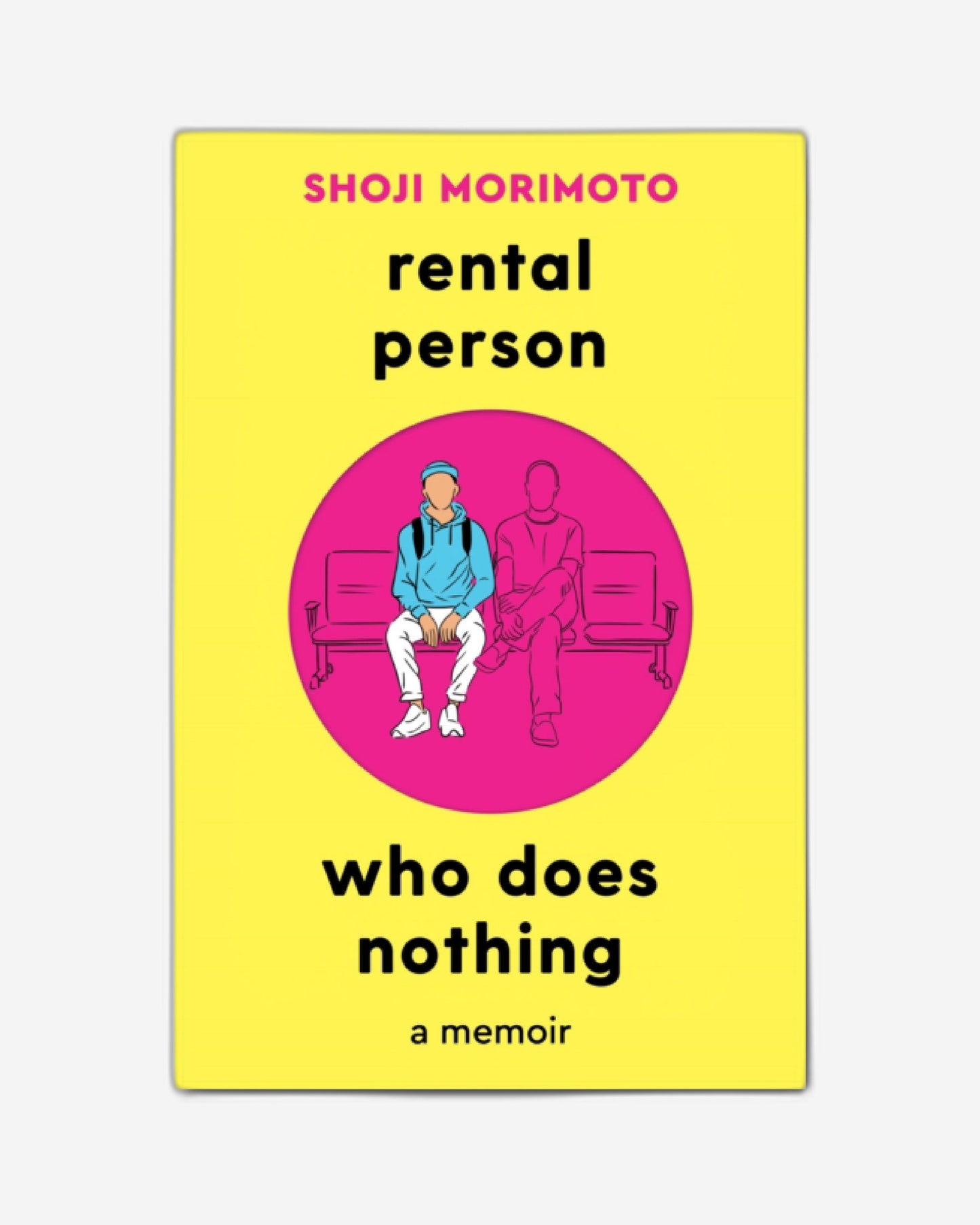 Rental Person Who Does Nothing : A Memoir