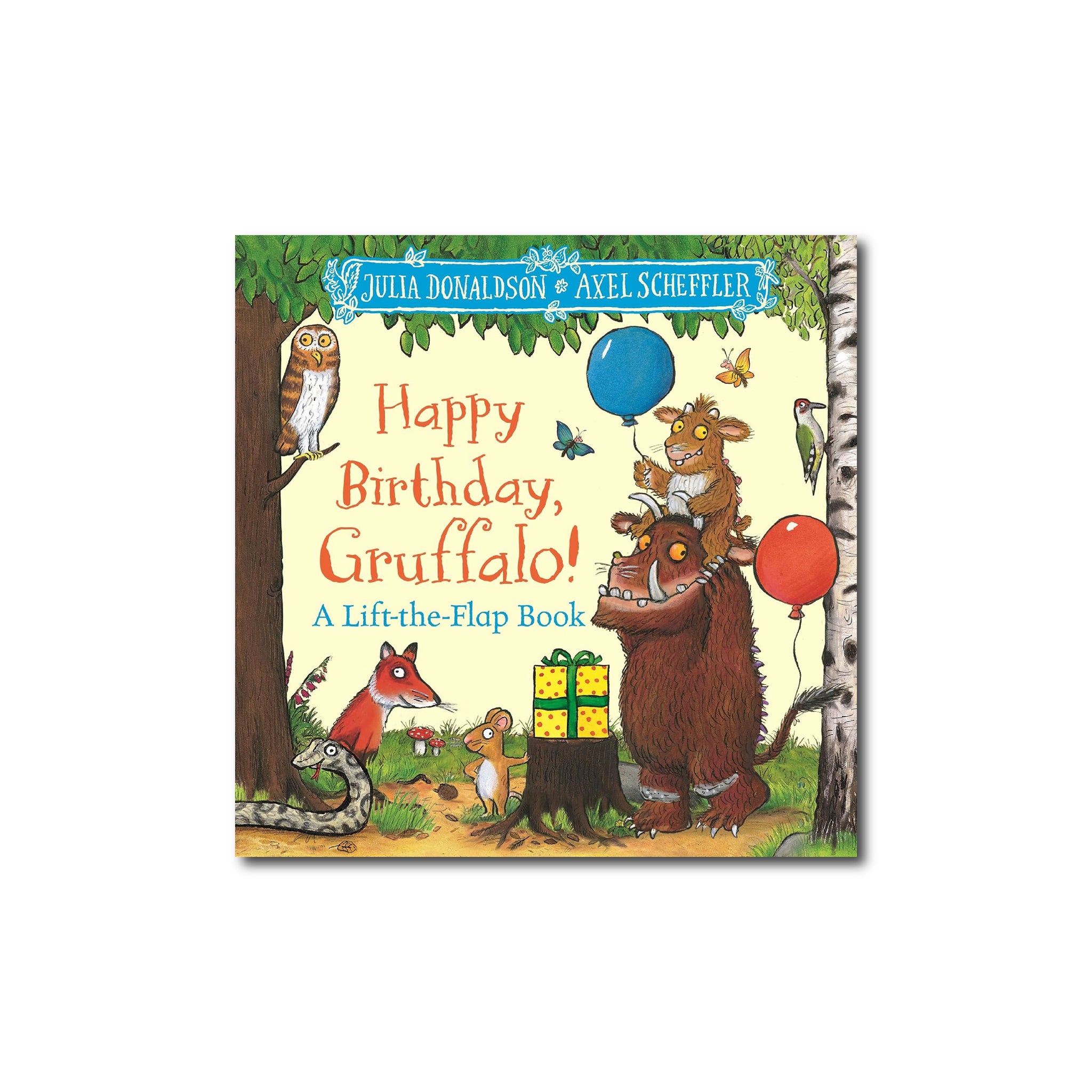 Happy Birthday, Gruffalo! : A lift-the-flap book with a pop-up ending!
