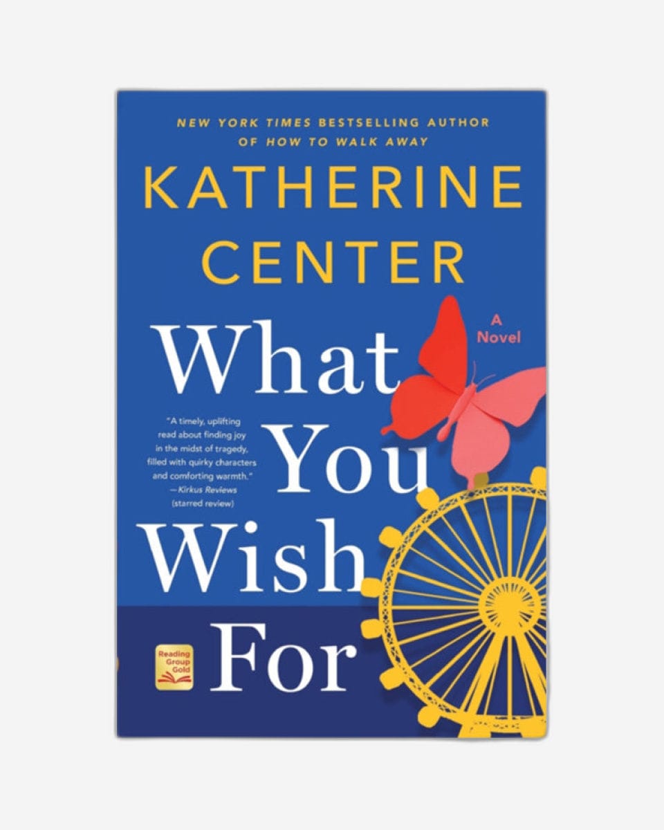 What You Wish For : A Novel