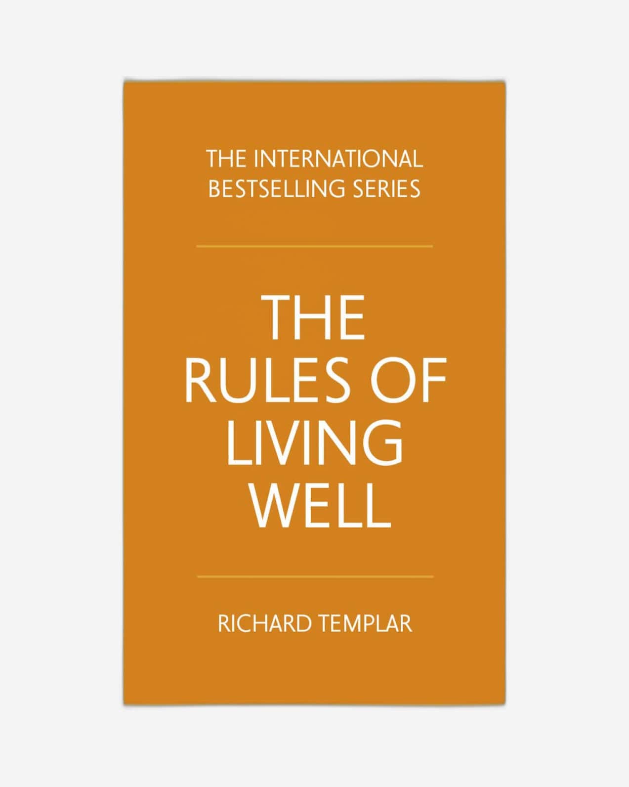 The Rules Of Living Well - Richard Templar
