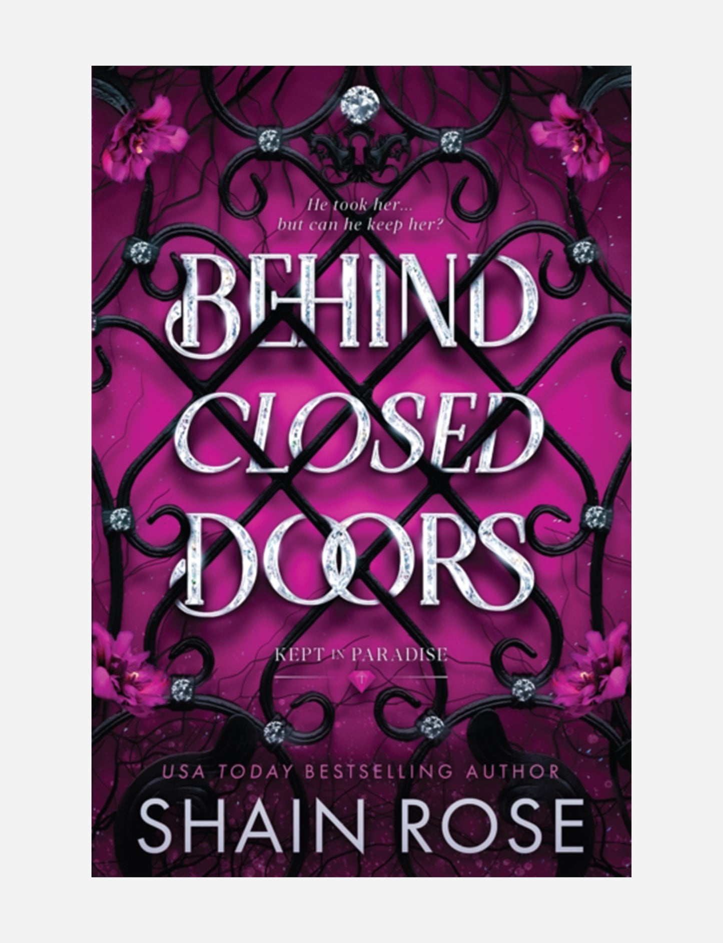 Behind Closed Doors : A totally addictive, unputdownable billionaire dark romance