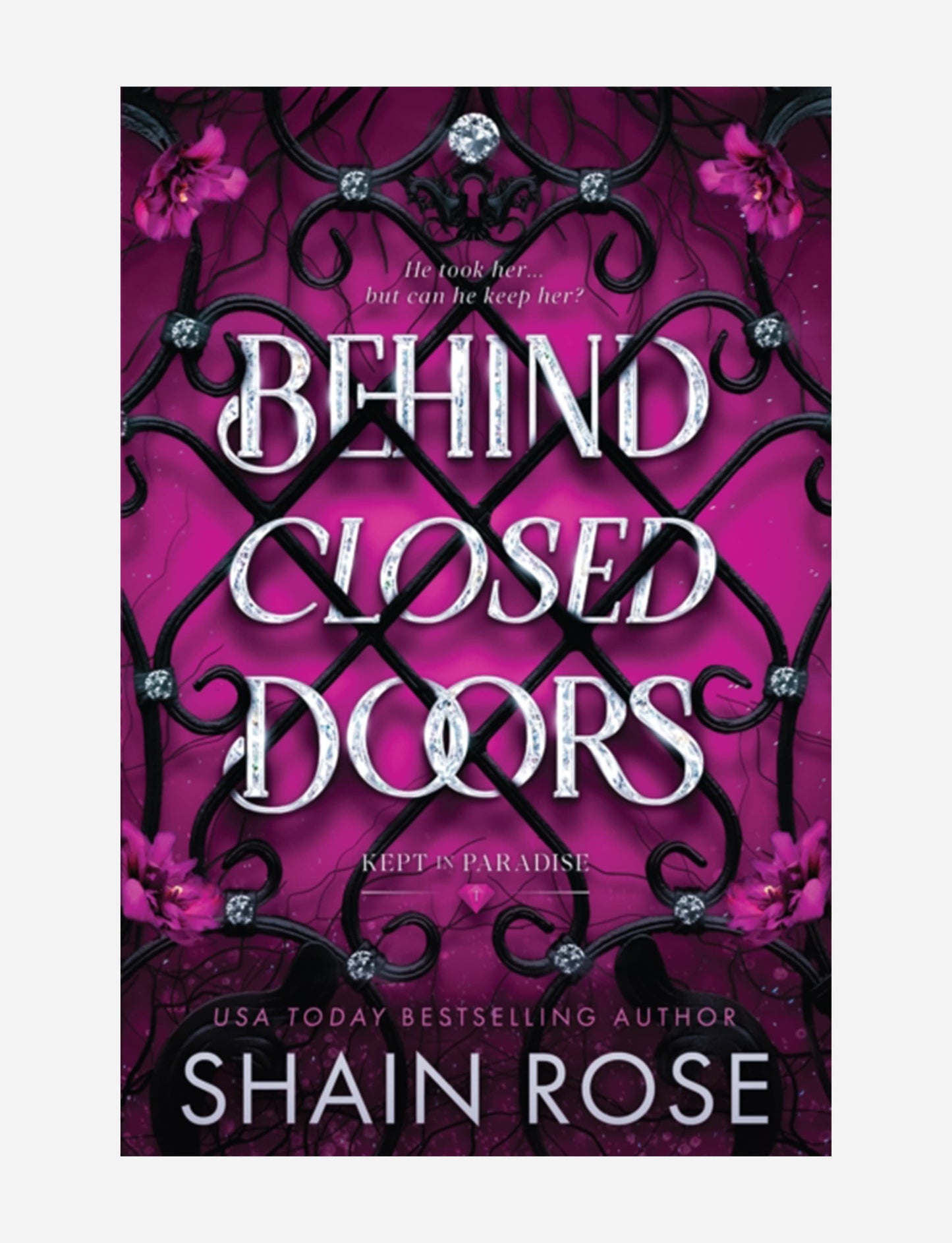 Behind Closed Doors : A totally addictive, unputdownable billionaire dark romance