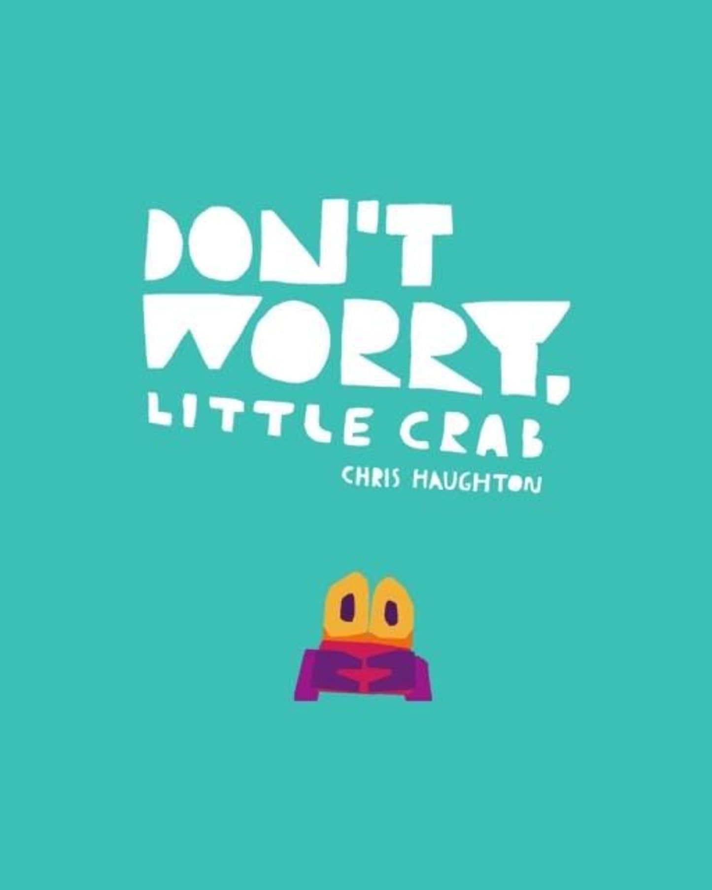 Don'T Worry, Little Crab