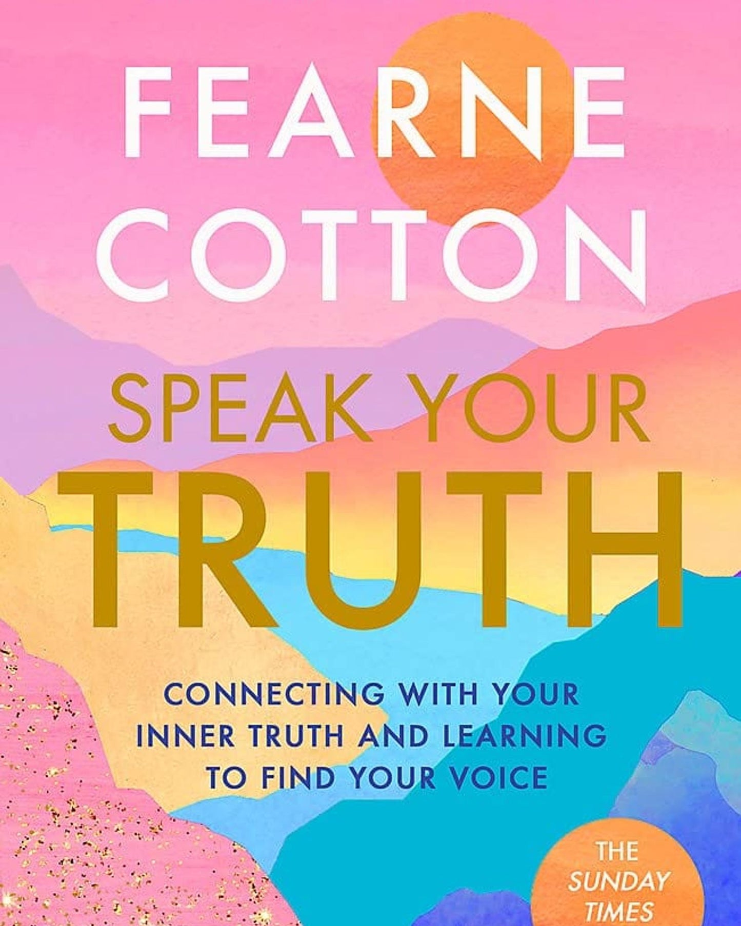 Speak Your Truth : The Sunday Times Top Ten Bestseller