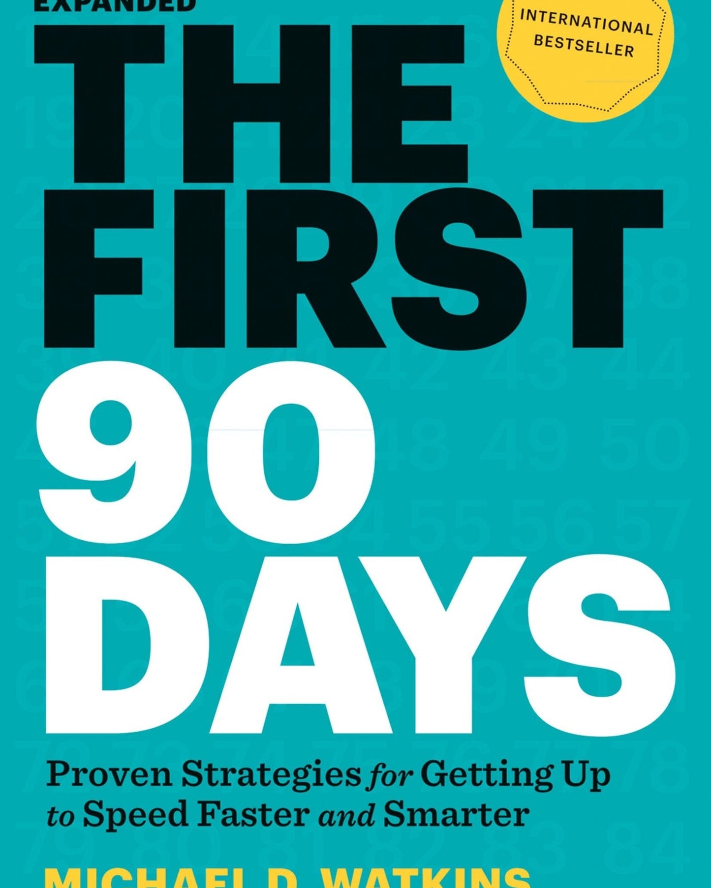 The First 90 Days : Proven Strategies For Getting Up To Speed Faster And Smarter