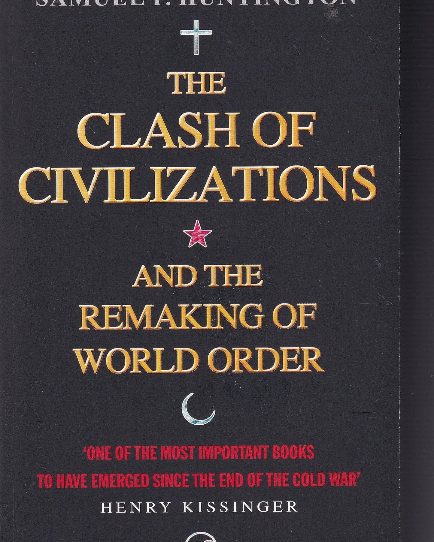 The Clash Of Civilizations : And The Remaking Of World Orderâ