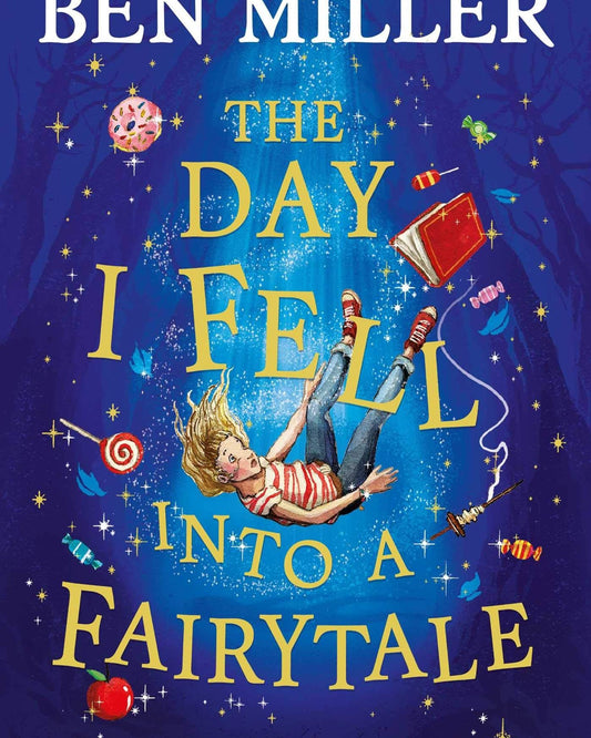 THE DAY I FELL INTO A FAIRYTALE : THE BESTSELLING CLASSIC ADVENTURE