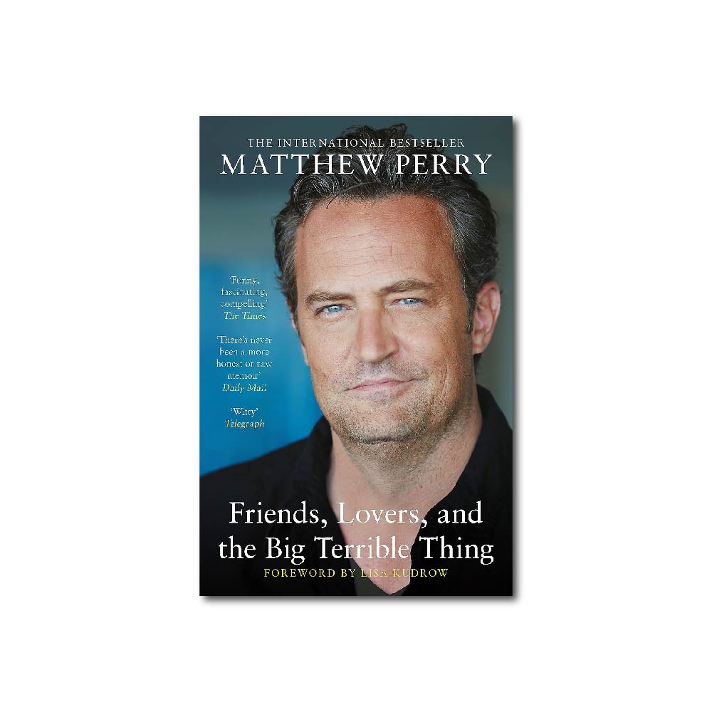 Friends, Lovers and the Big Terrible Thing : The powerful memoir from the beloved star of Friends