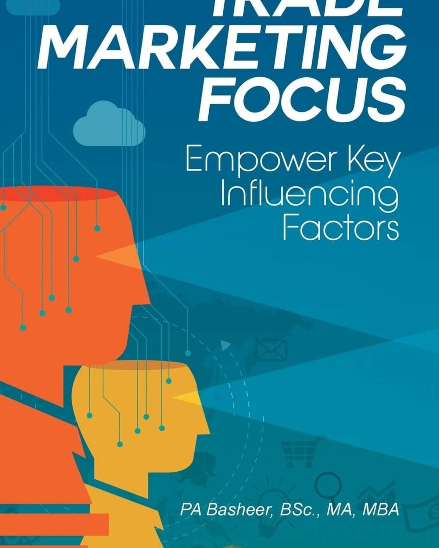 Trade Marketing Focus: Empower Key Influencing Factors