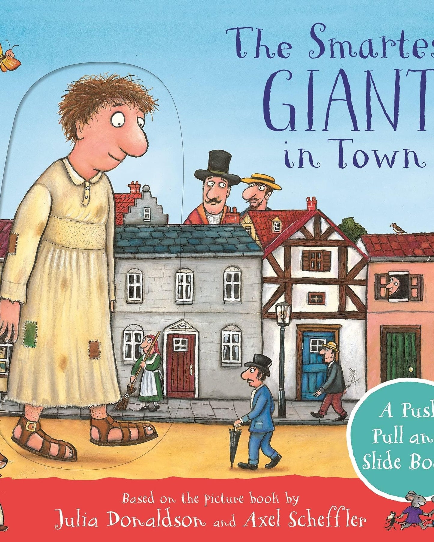 THE SMARTEST GIANT IN TOWN: A PUSH, PULL AND SLIDE BOOK