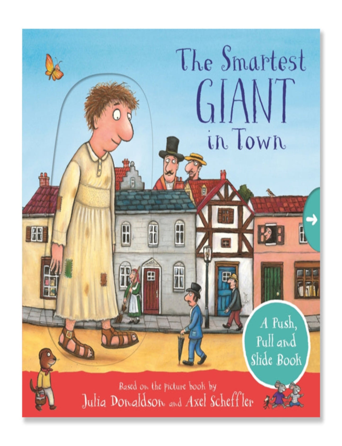THE SMARTEST GIANT IN TOWN: A PUSH, PULL AND SLIDE BOOK