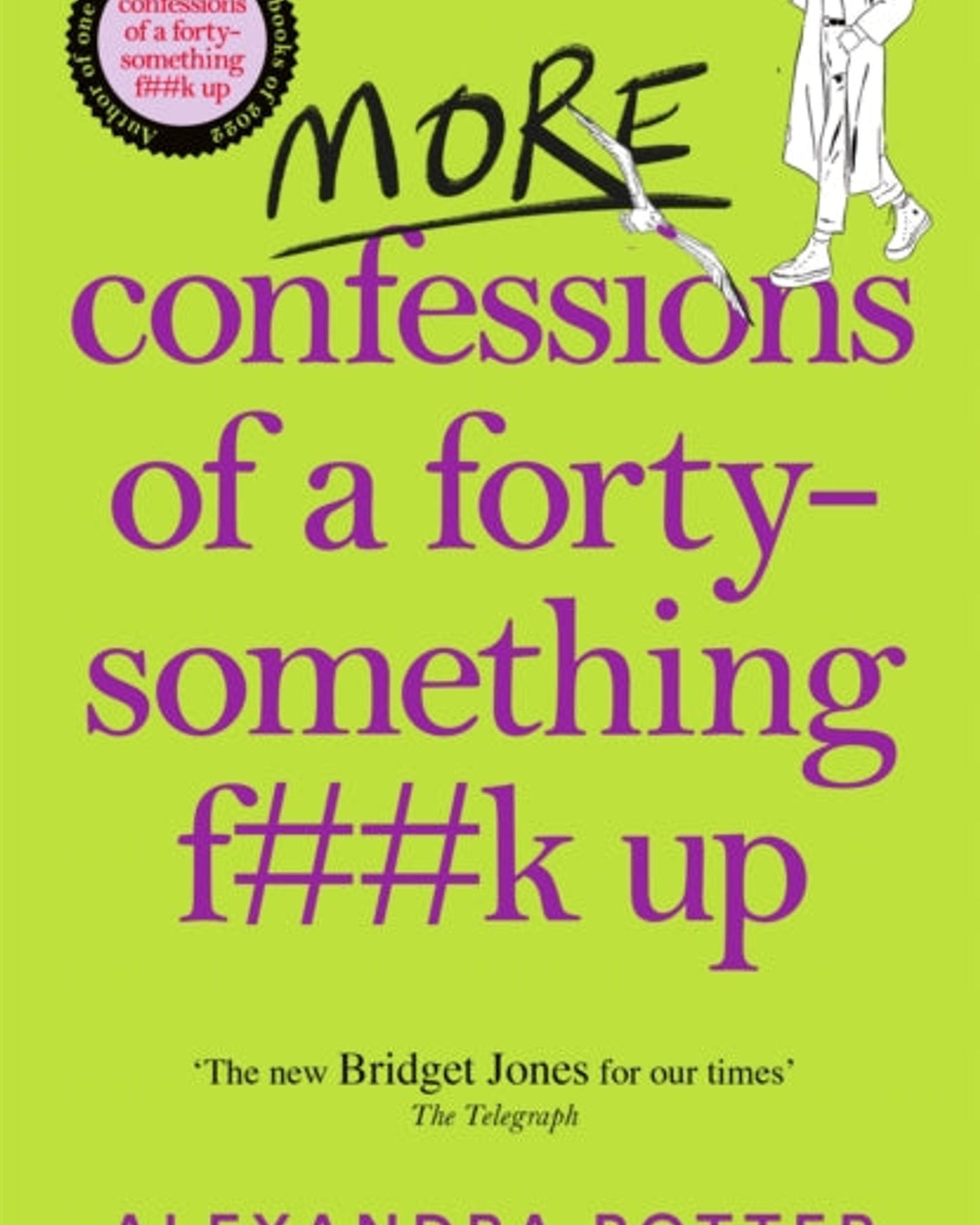 More Confessions Of A Forty-Something F**K Up