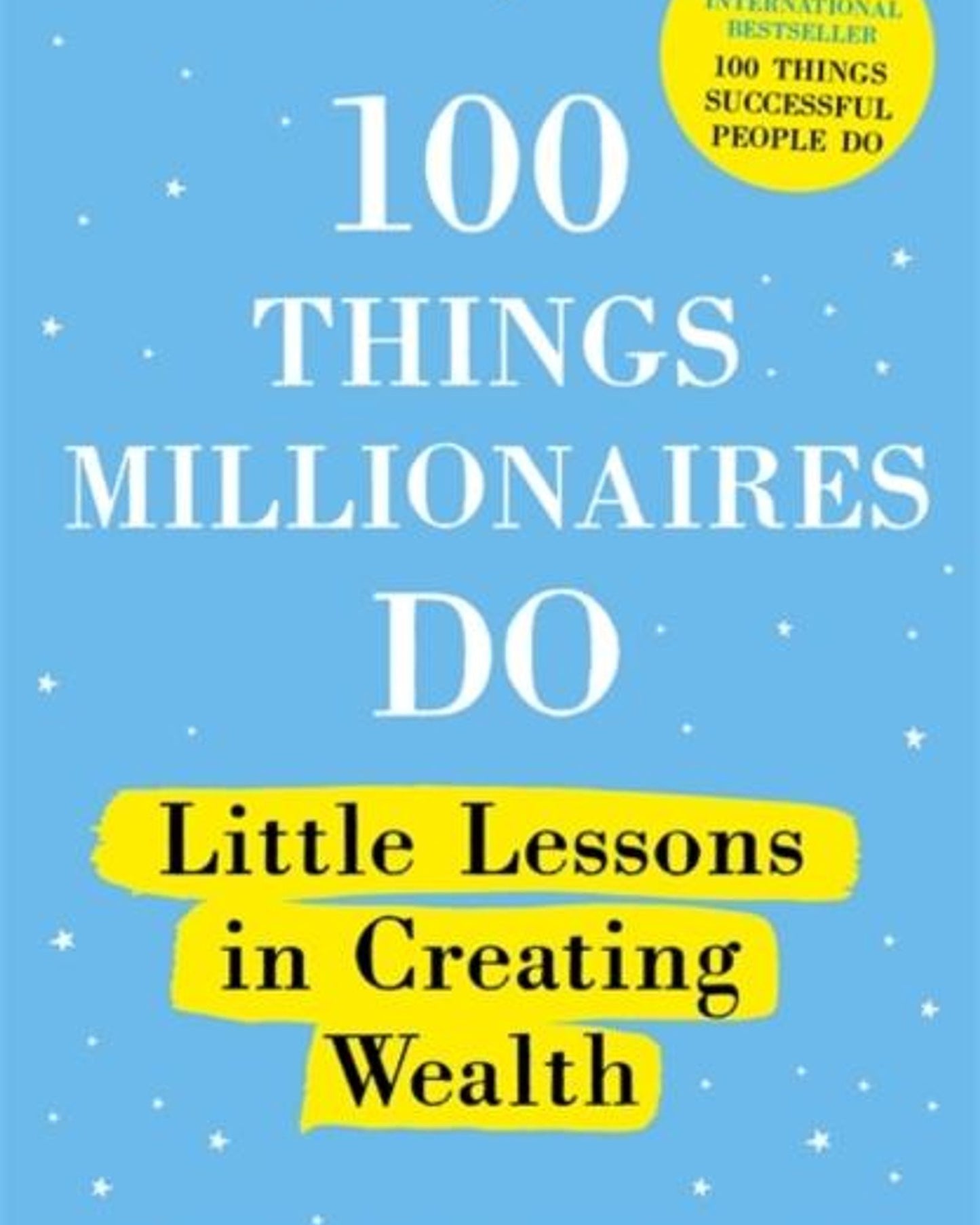100 Things Millionaires Do : Little Lessons In Creating Wealth - Nigel Cumberland