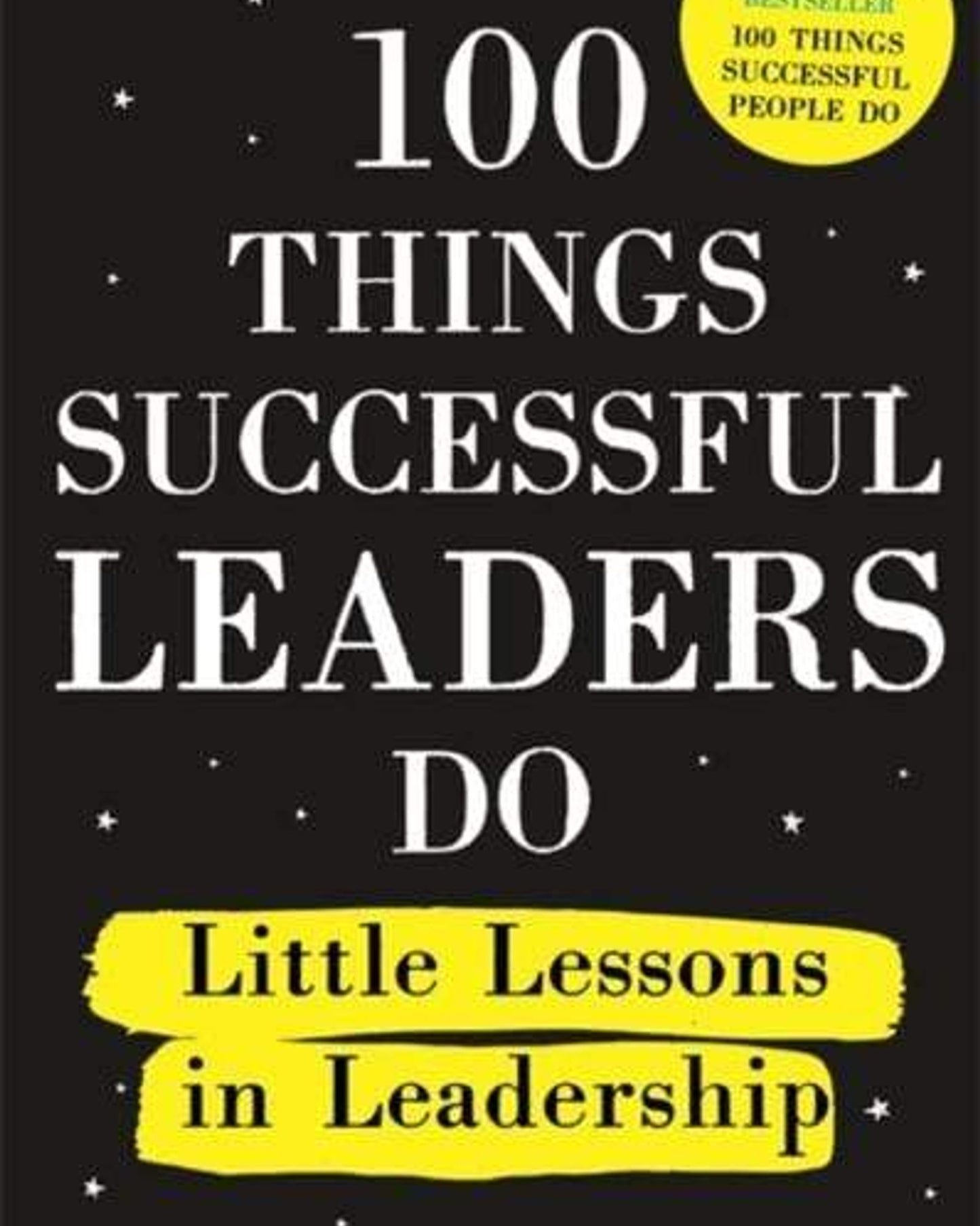 100 Things Successful Leaders Do: Little Lessons In Leadership - Nigel Cumberland
