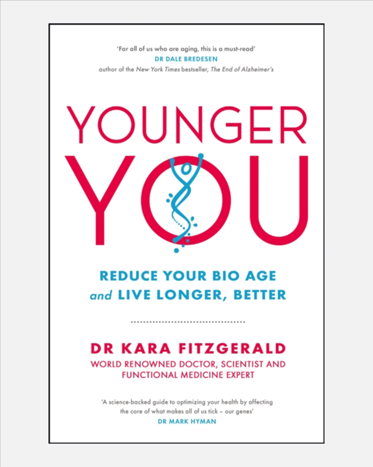 Younger You : Reduce Your Bio Age - and Live Longer, Better