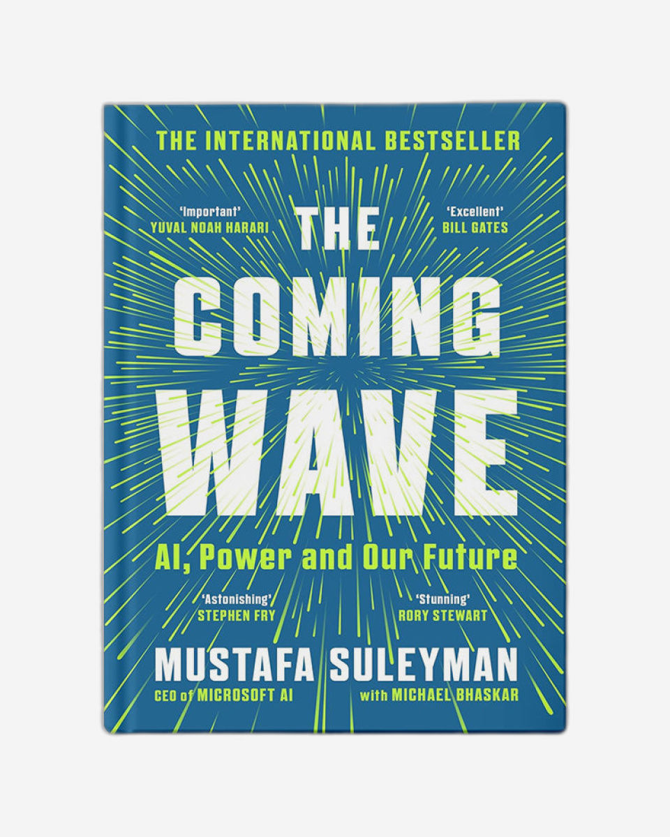 The Coming Wave : AI, Power and Our Future