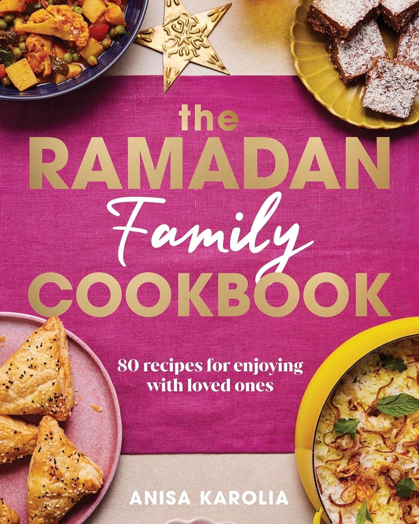 The Ramadan Family Cookbook : 80 recipes for enjoying with loved ones
