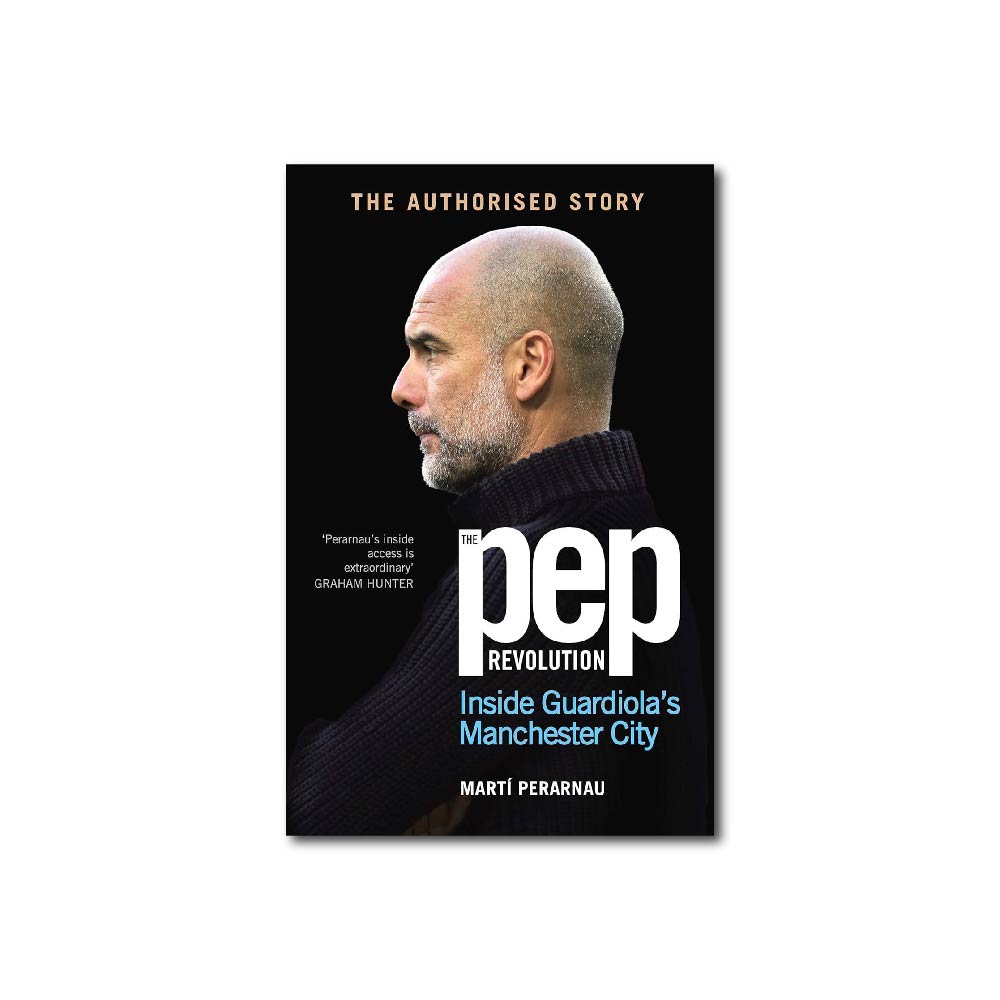 The Pep Revolution : Inside Guardiola's Manchester City