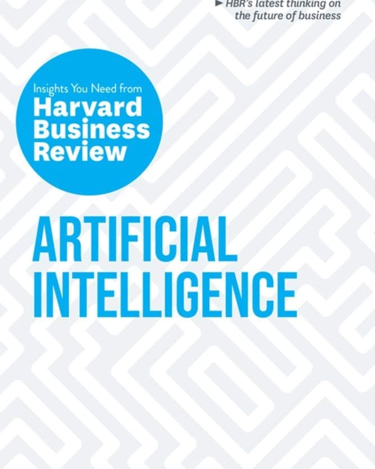 Artificial Intelligence: The Insights You Need From Harvard Business Review (Hbr Insights Series)