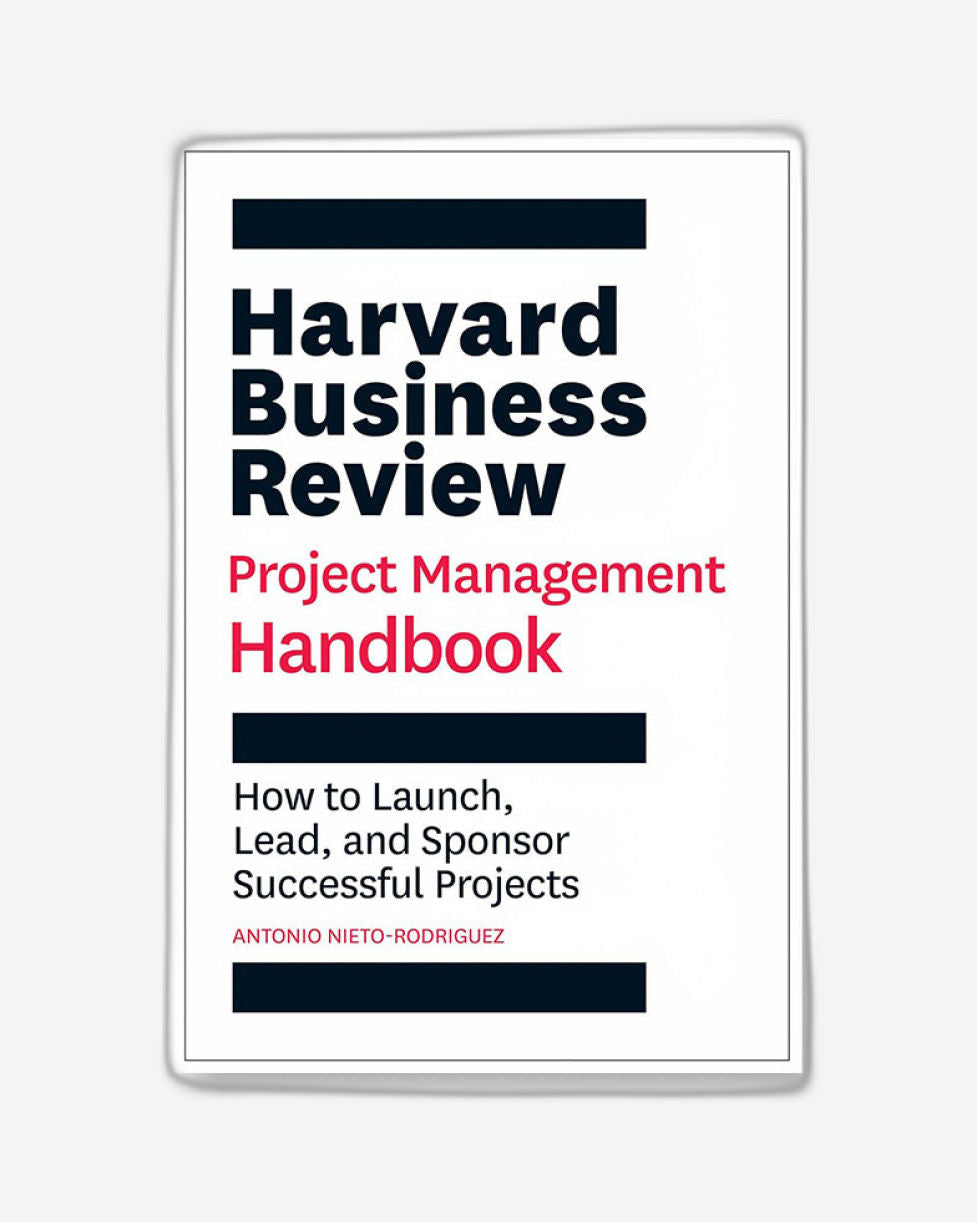 Harvard Business Review Project Management Handbook