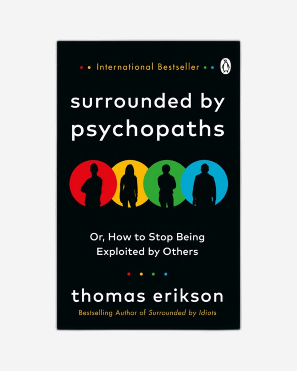 Surrounded by Psychopaths