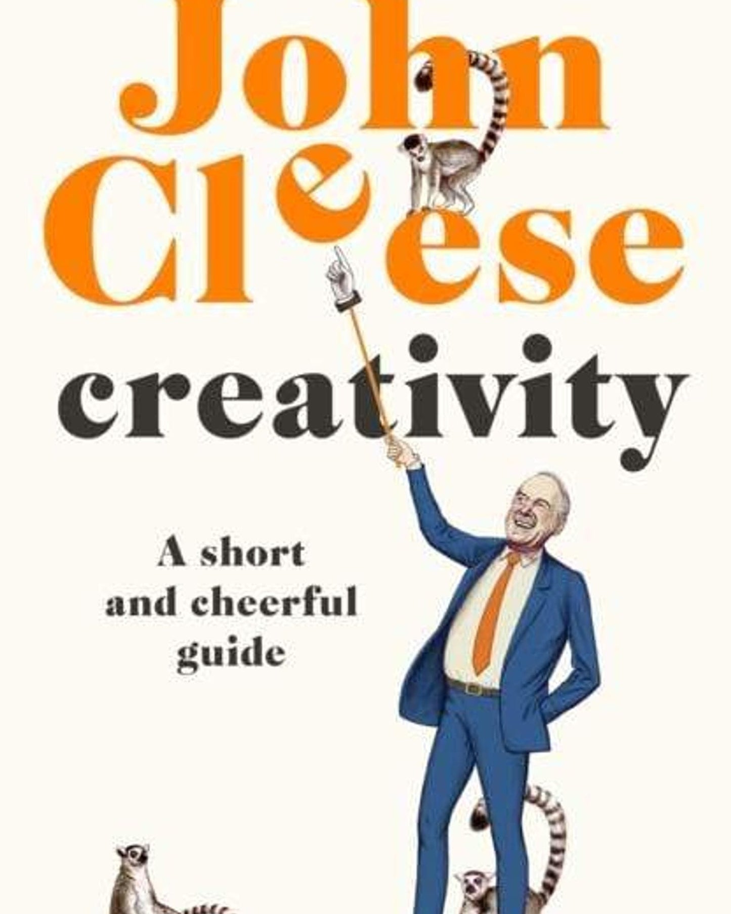 Creativity : A Short And Cheerful Guide - John Cleese