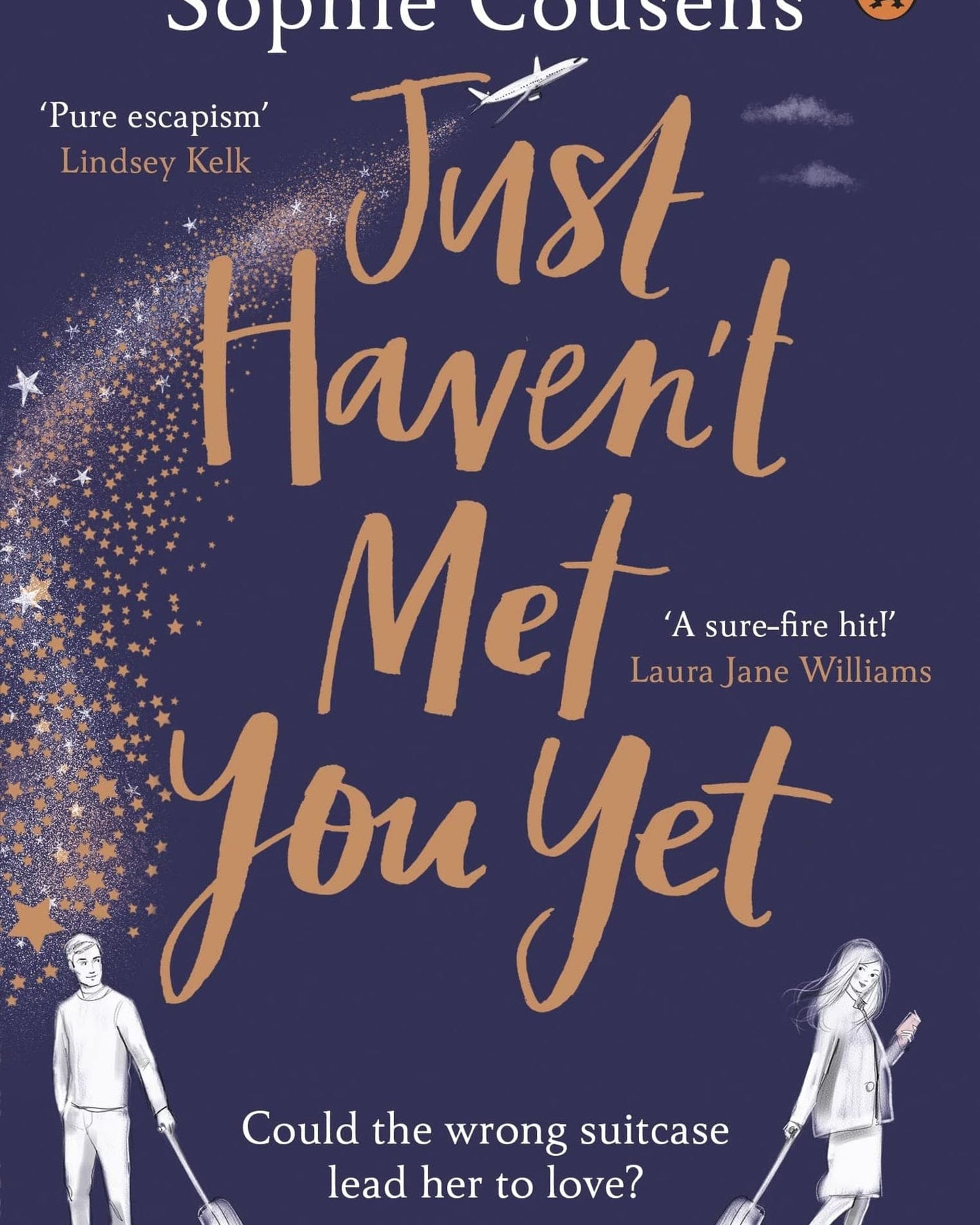 Just Haven'T Met You Yet : The New Feel-Good Love Story From The Author Of This Time Next Year