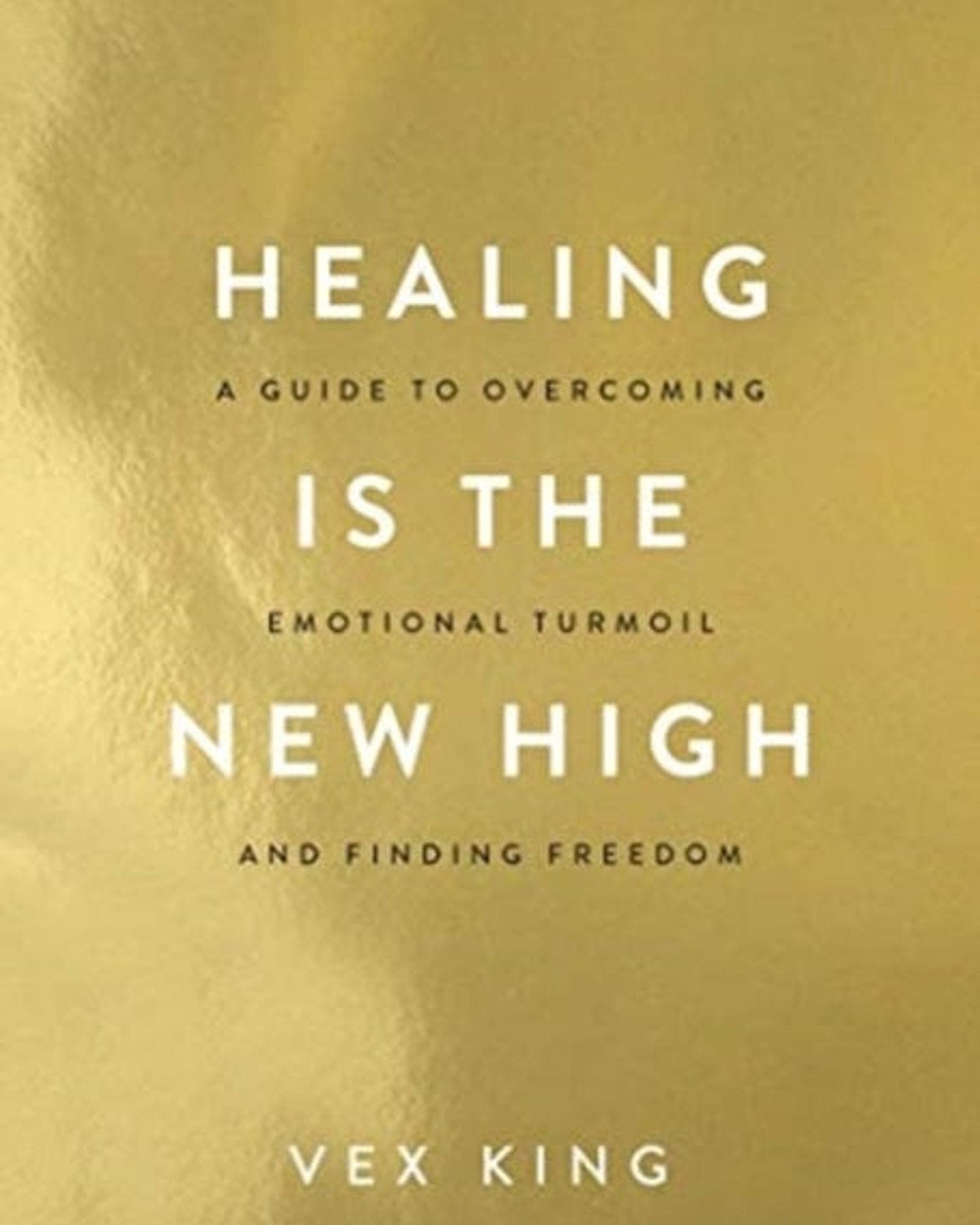 Healing Is The New High: A Guide To Overcoming Emotional Turmoil And Finding Freedom