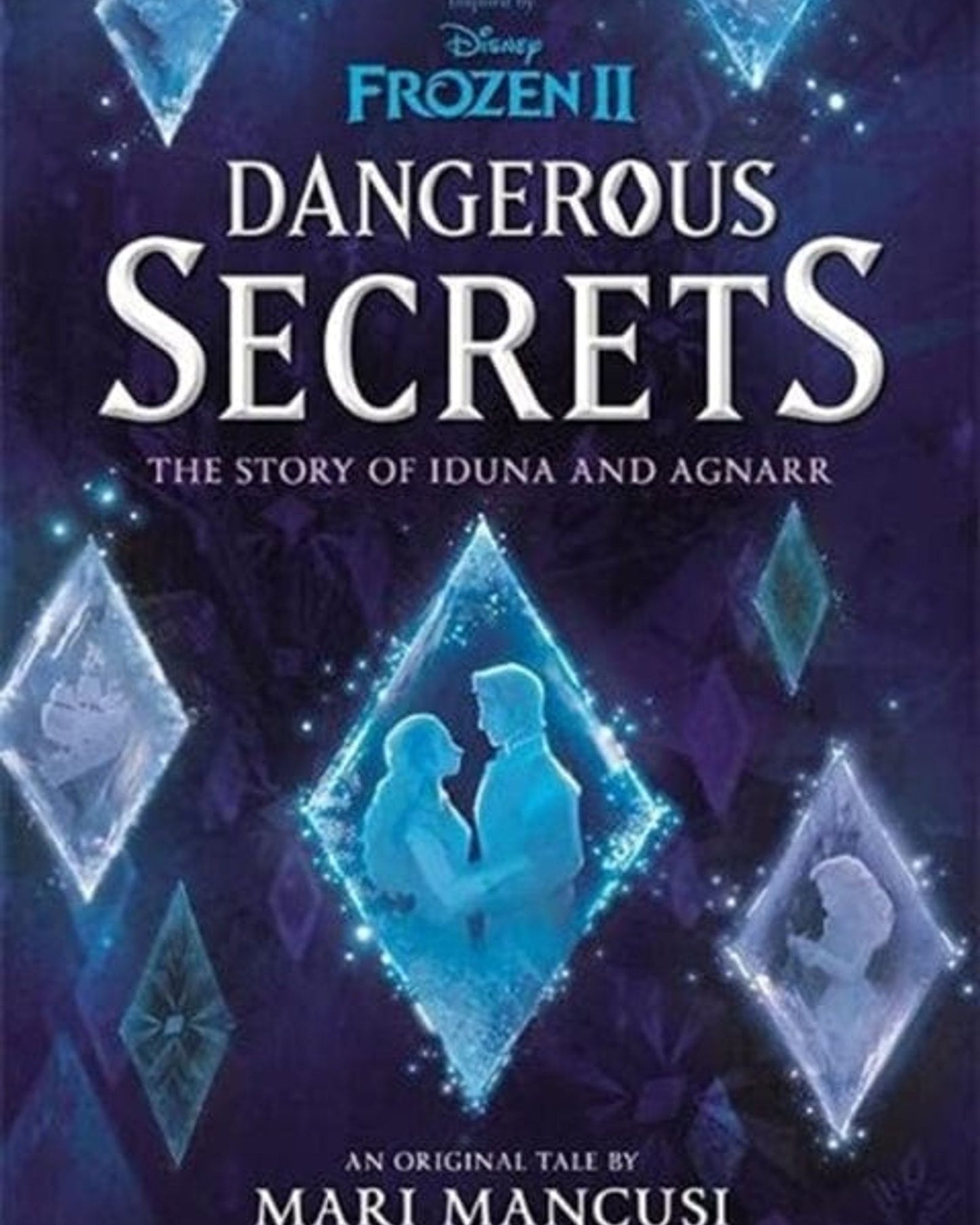 Disney Frozen: Dangerous Secrets : The Story of Iduna and Agnarr