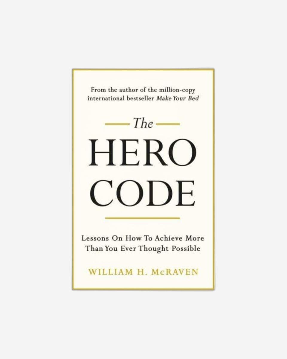 The Hero Code - Admiral William H. Mcraven