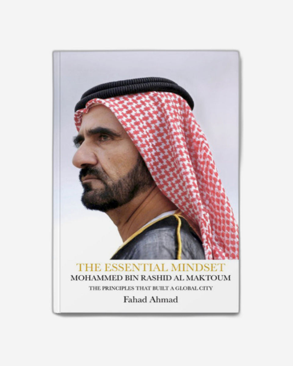 The Essential Mindset - Mohammed Bin Rashid Al Maktoum: The Principles That Built A Global City - ENG
