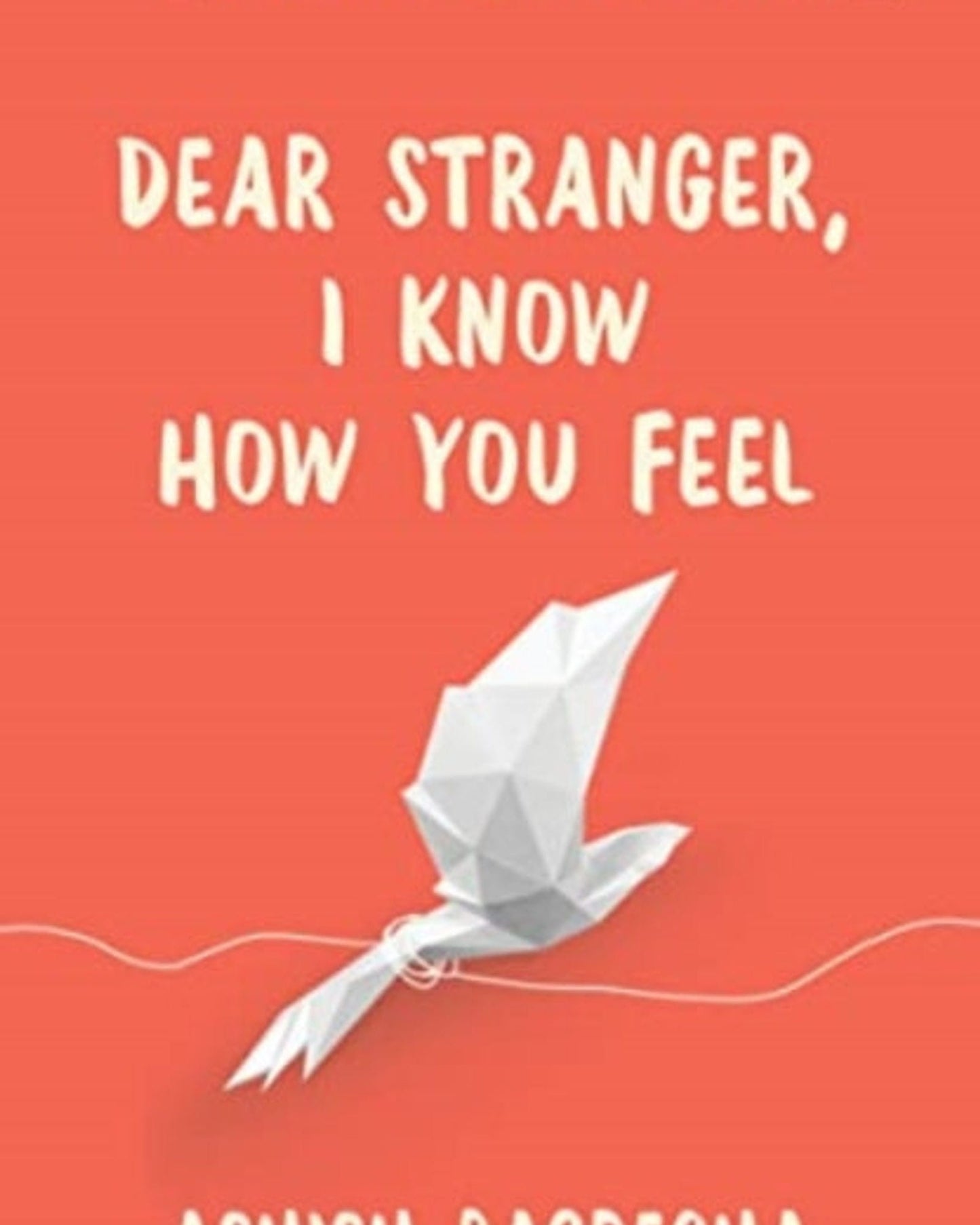 Dear Stranger : I Know How You Feel