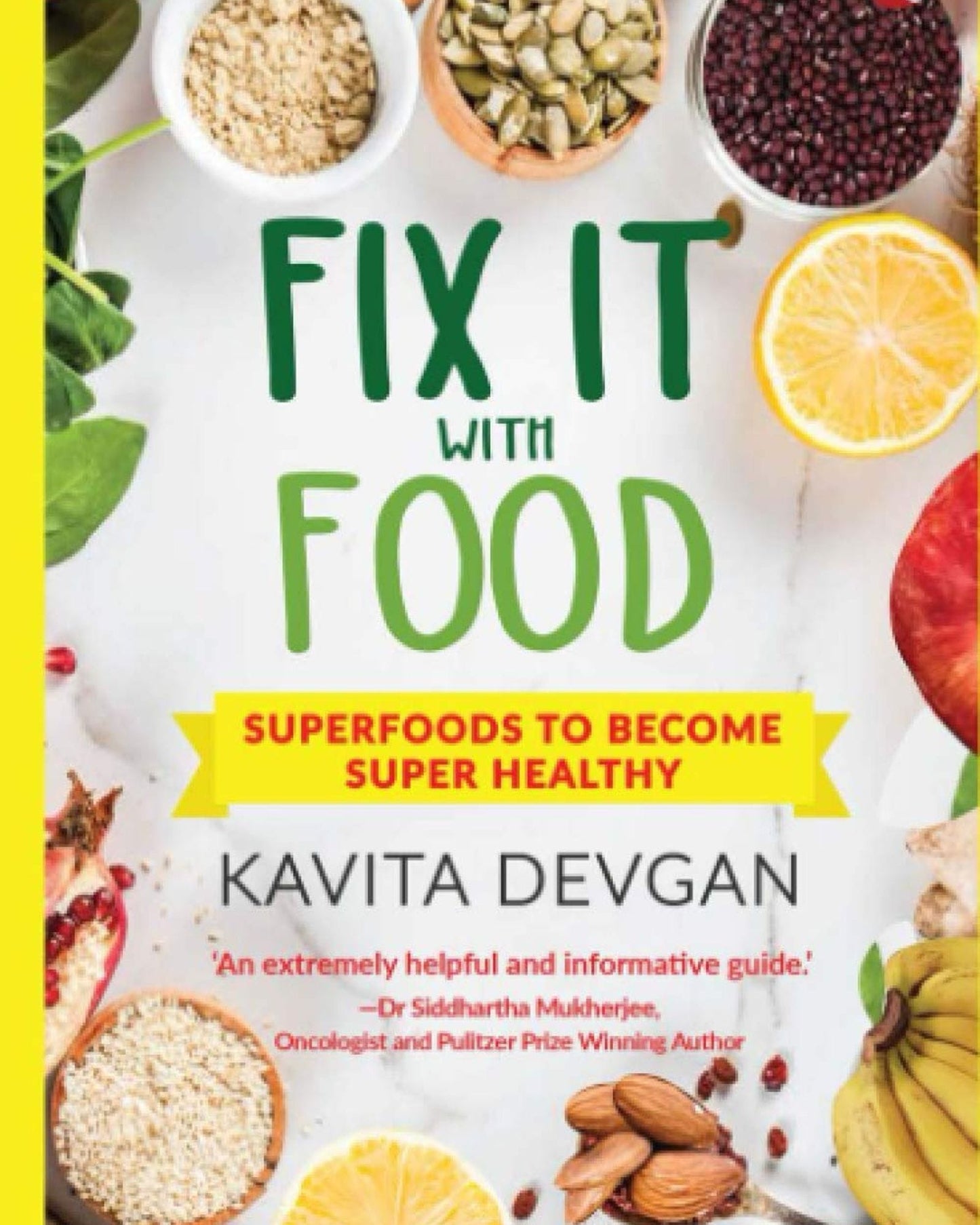 FIX IT WITH FOOD: SUPERFOODS TO BECOME SUPER HEALTHY