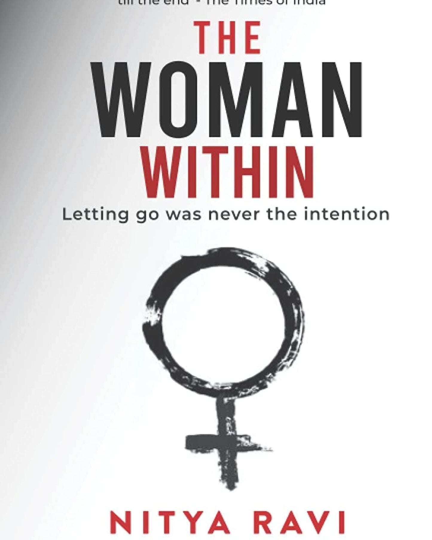 The Woman Within : Letting Go Was Never The Intention